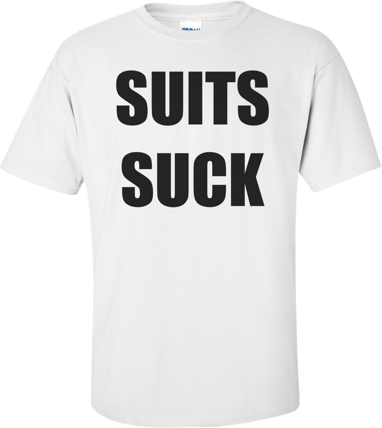 Suits Suck T Shirt 49