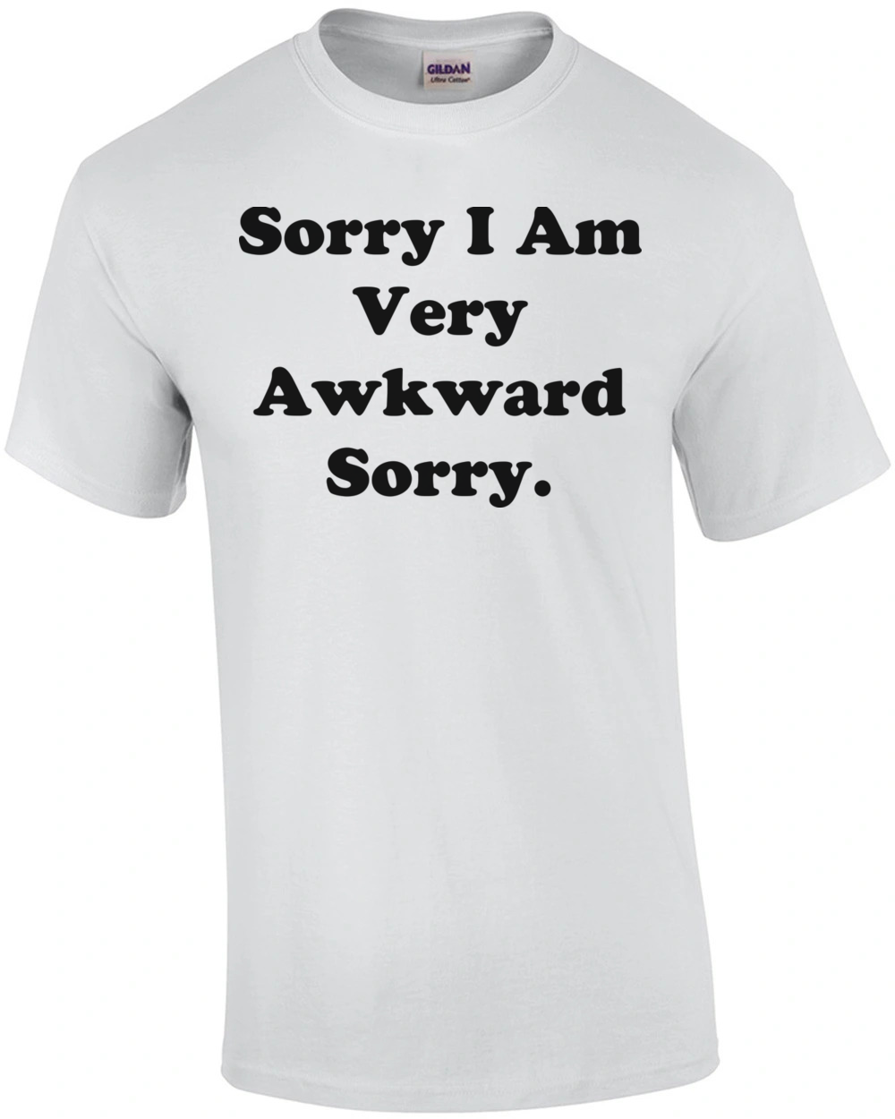 Sorry I Am Very Awkward Sorry T-Shirt