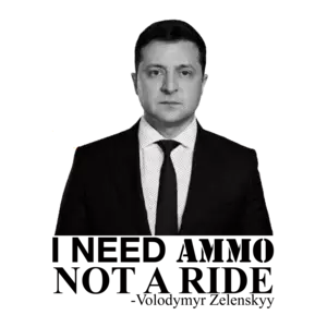I Need Ammo Not a Ride Volodymyr Zelenskyy Ukraine Shirt