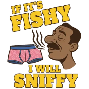 If It's Fishy I Will Sniffy