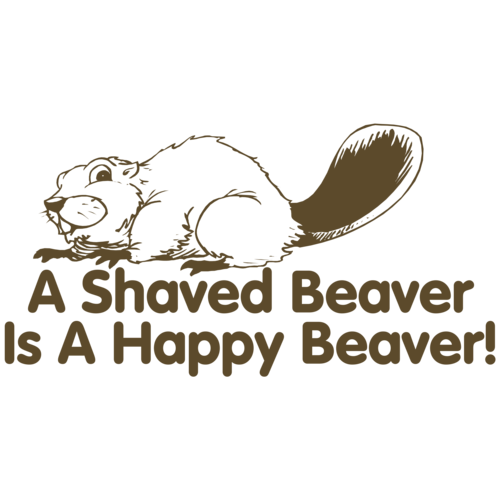 Get the A Shaved Beaver Is A Happy Beaver T-shirt at Better Than Pants! 