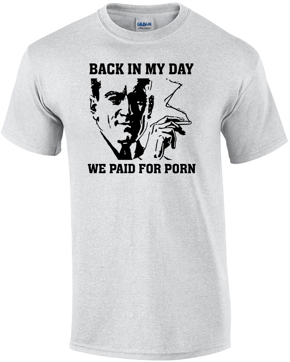 Back in my day - we paid for porn - vintage retro sexual funny t-shirt