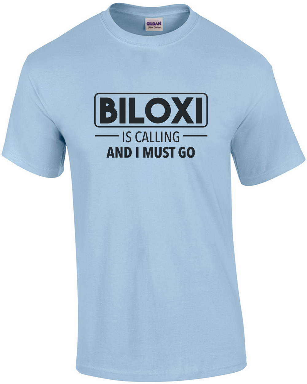 Biloxi is calling and I must go – Mississippi T-Shirt