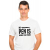 My Pen Is Bigger Than Yours Funny Sexual T Shirt