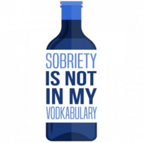 Sobriety is not in my vodkabulary - funny drinking t-shirt