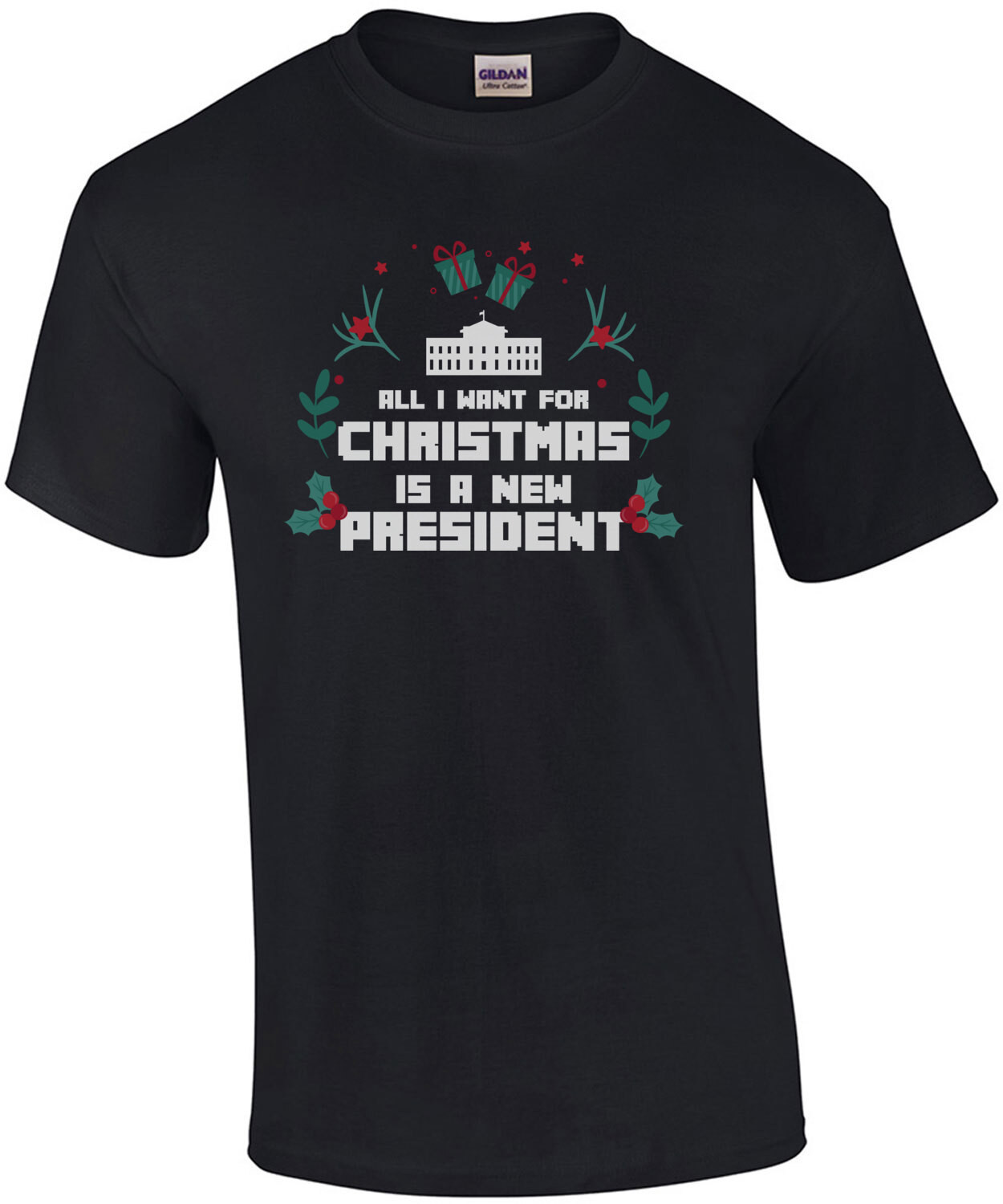 All I want for Christmas is a new president - Ugly Christmas Sweater - Funny Christmas T-Shirt