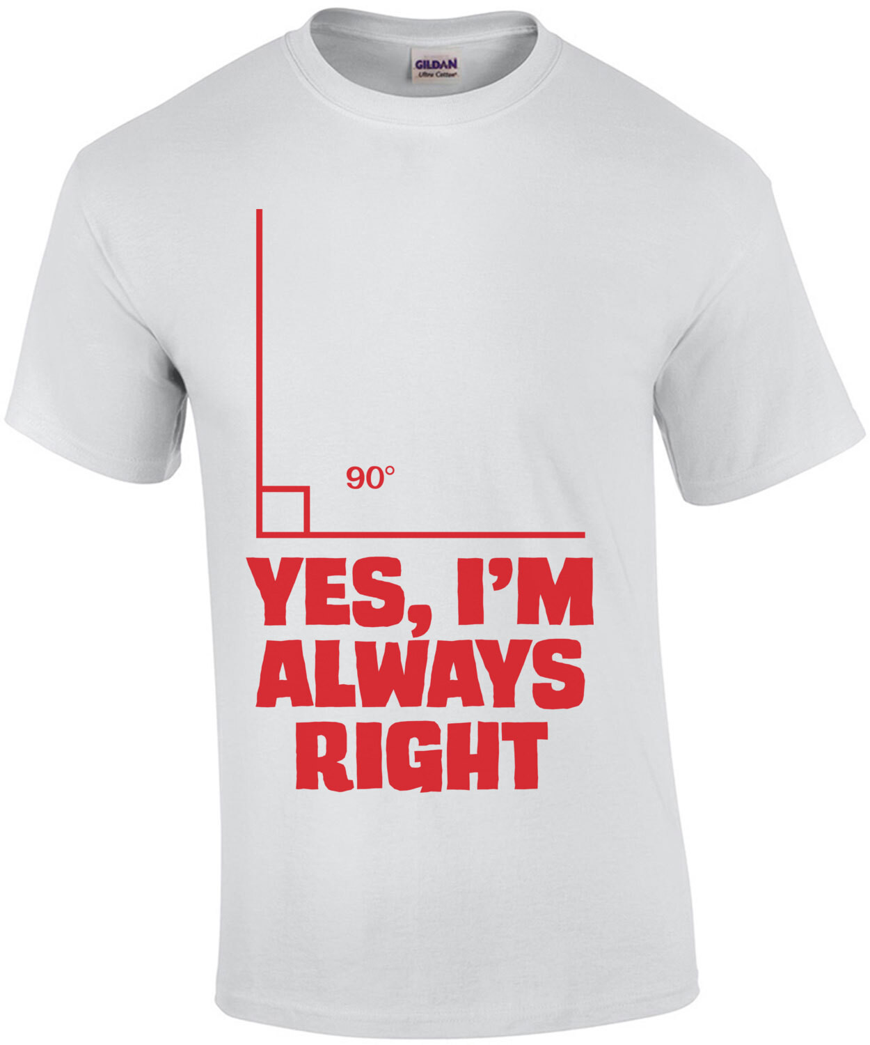 Always Right - Right Triangle Funny Math T-Shirt