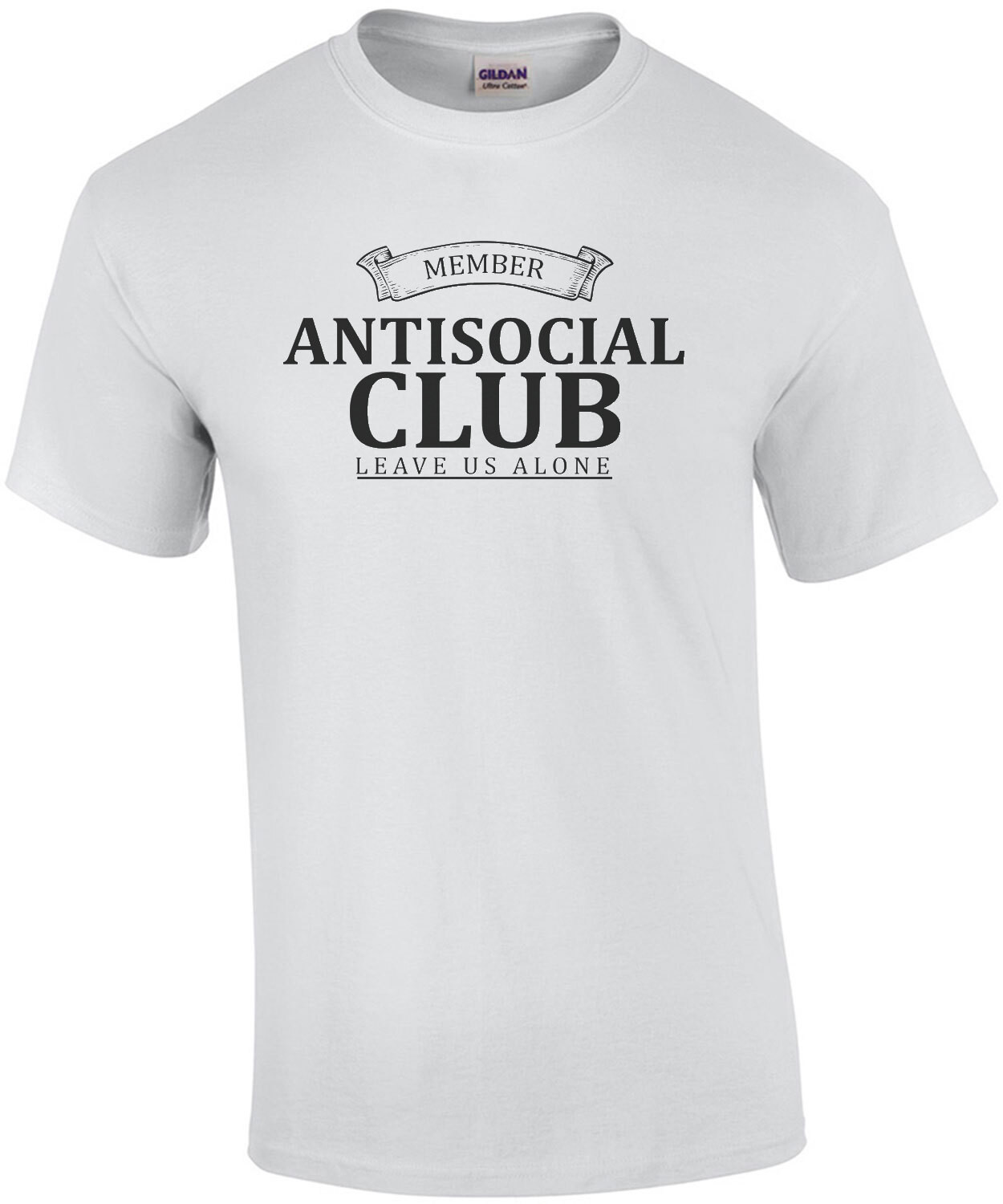 Antisocial Club Member - Leave us alone - sarcastic t-Shirt
