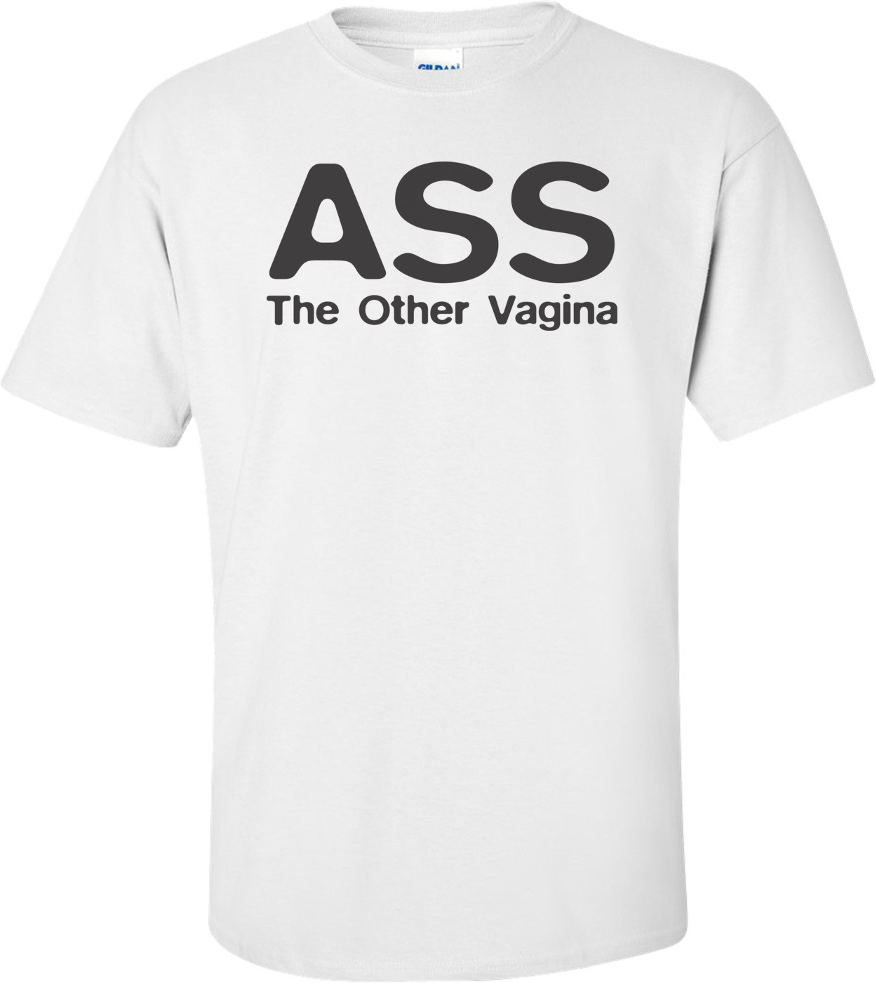 Ass The Other Vagina T-shirt