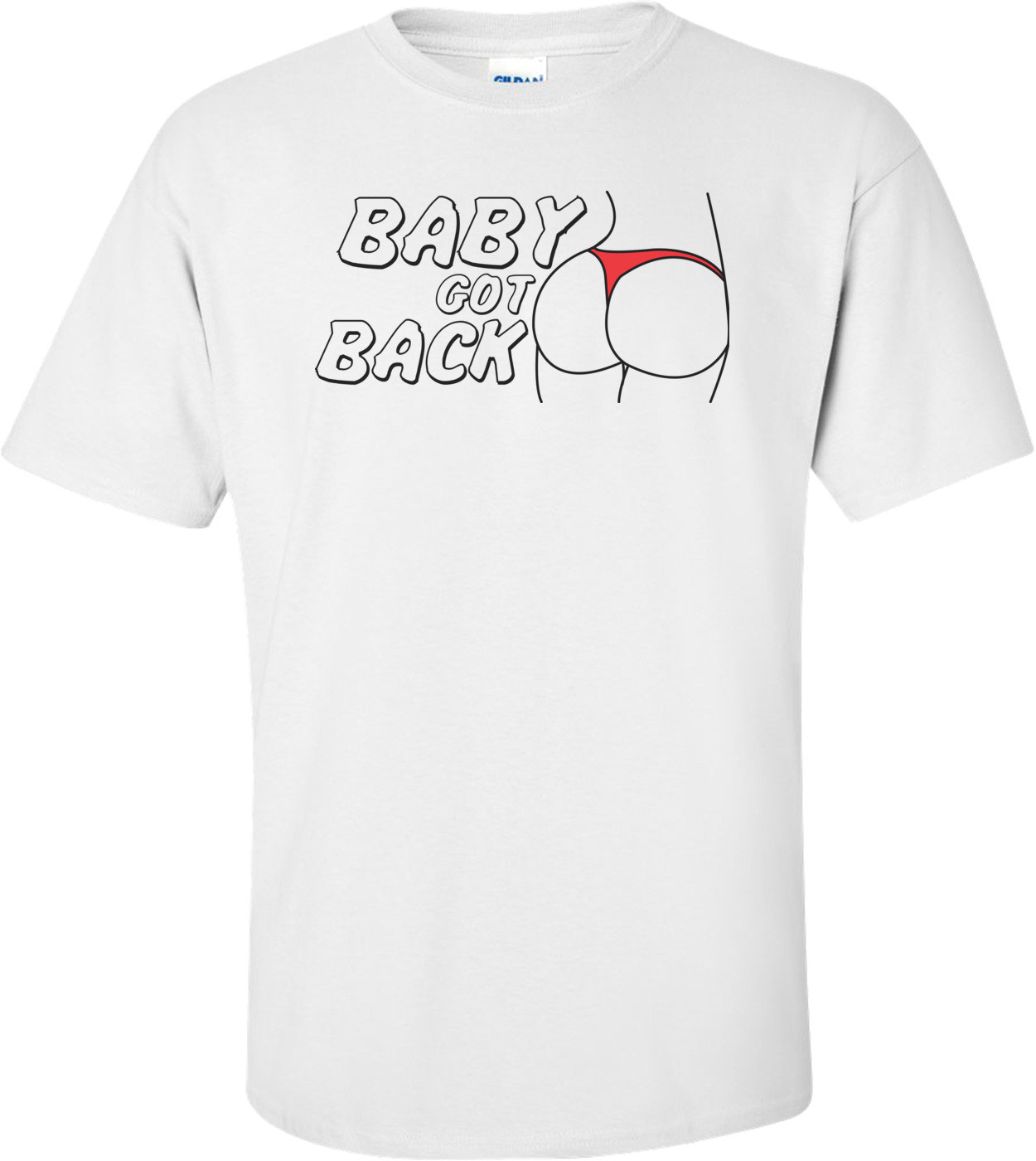 Baby Got Back T-shirt