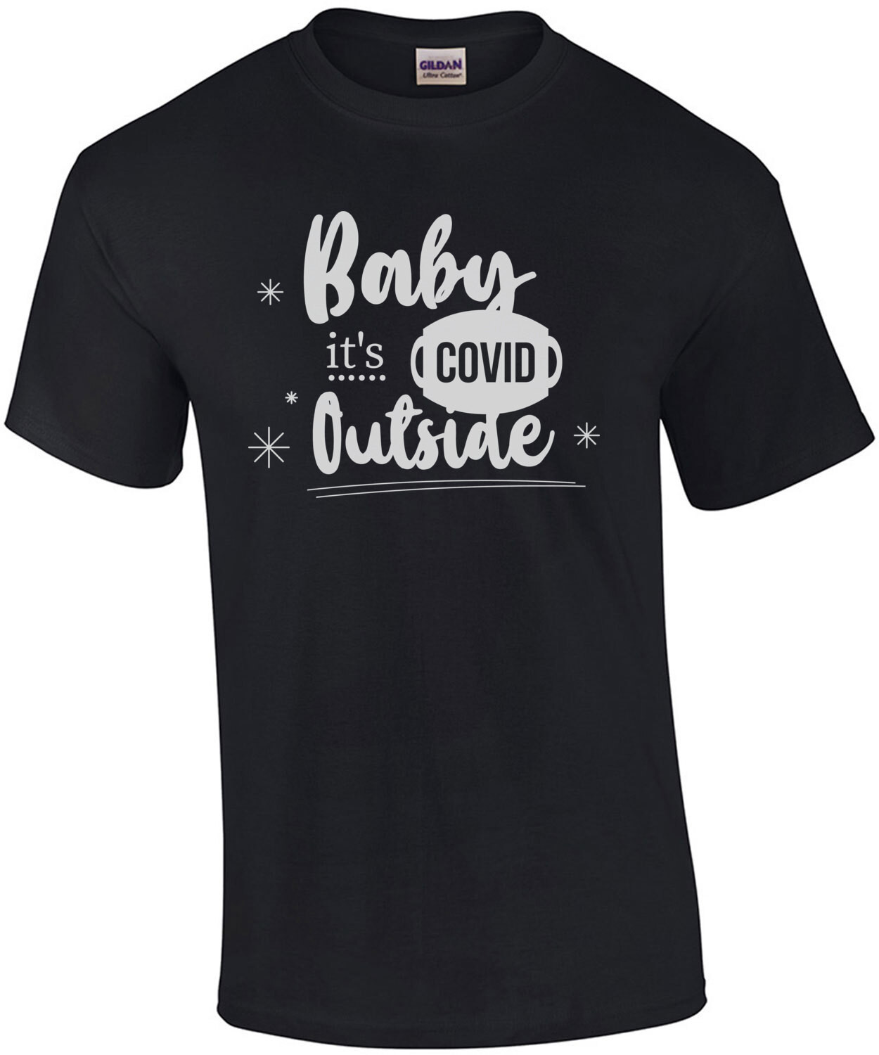 Baby its covid outside - Covid-19 - Christmas T-Shirt