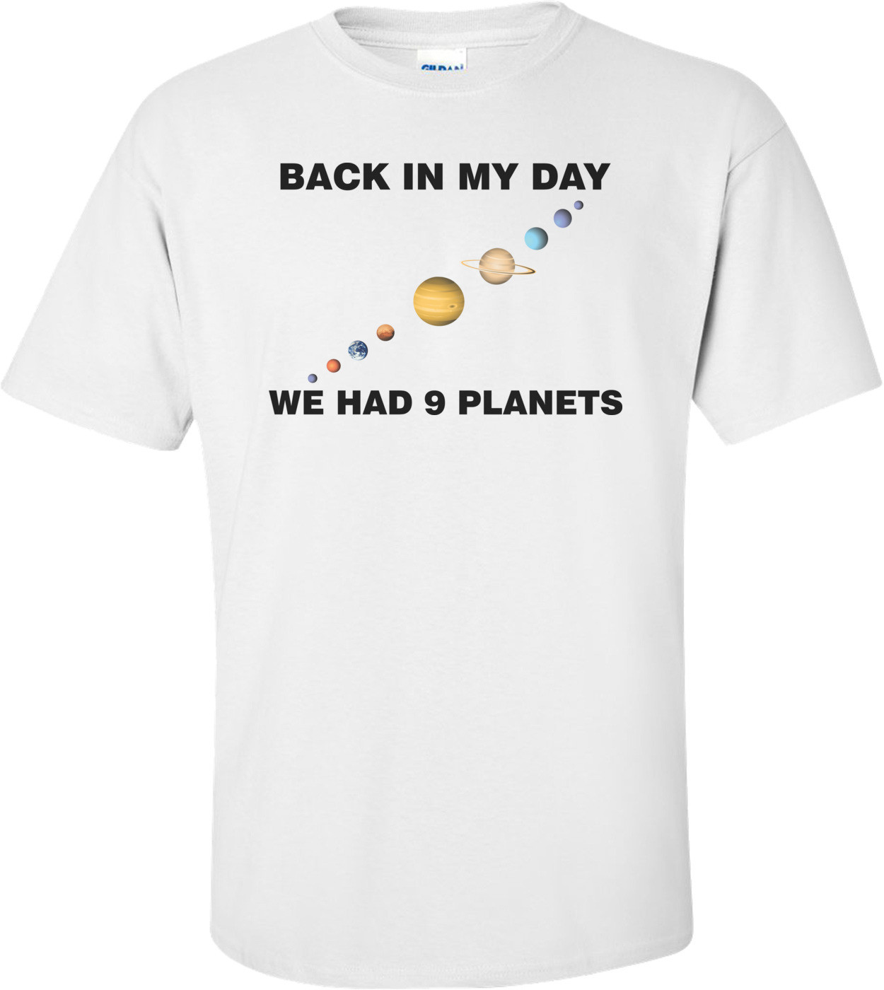 Back In My Day We Had 9 Planets T-shirt