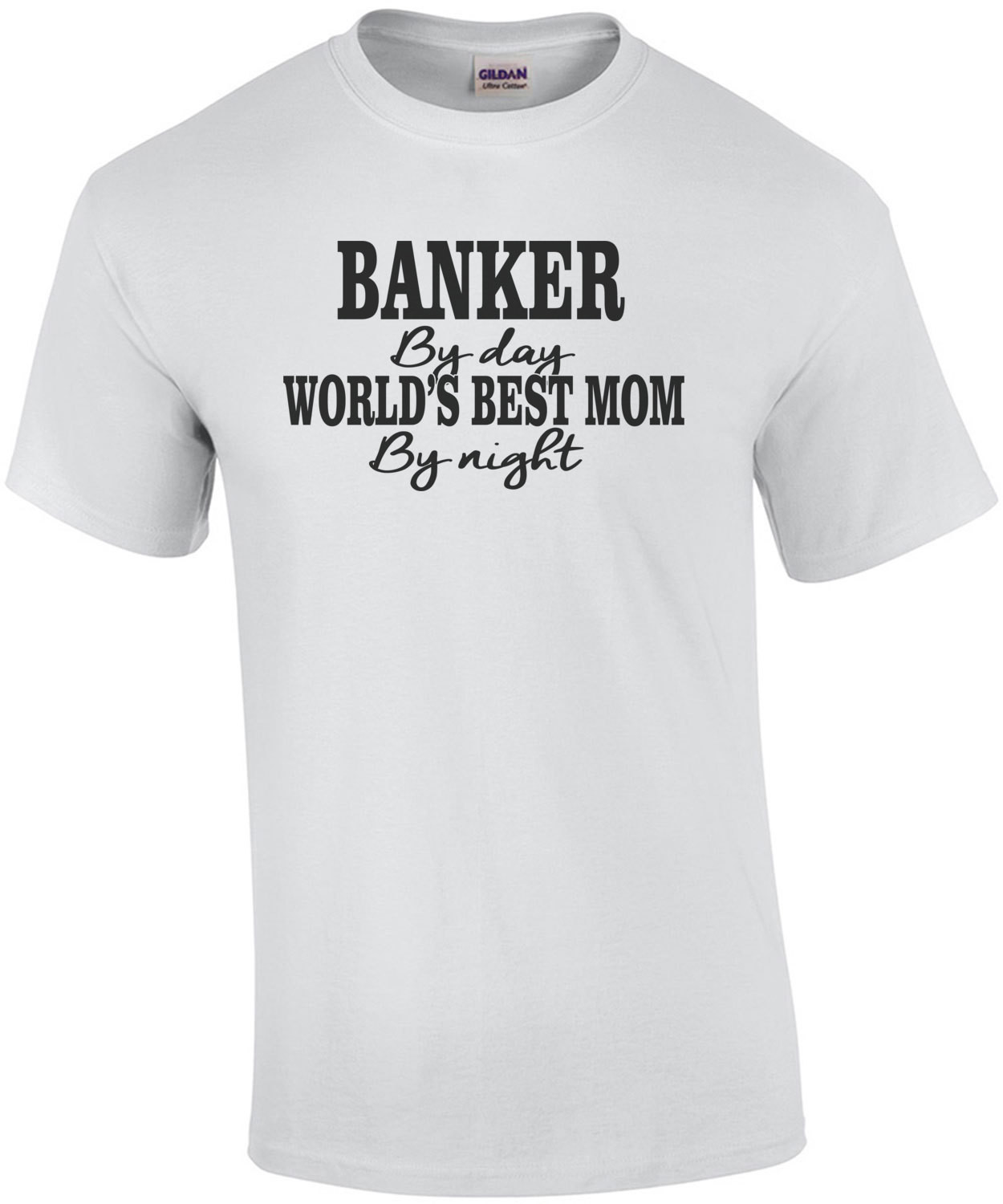 Banker By Day Worlds Best Mom By Night T-Shirt