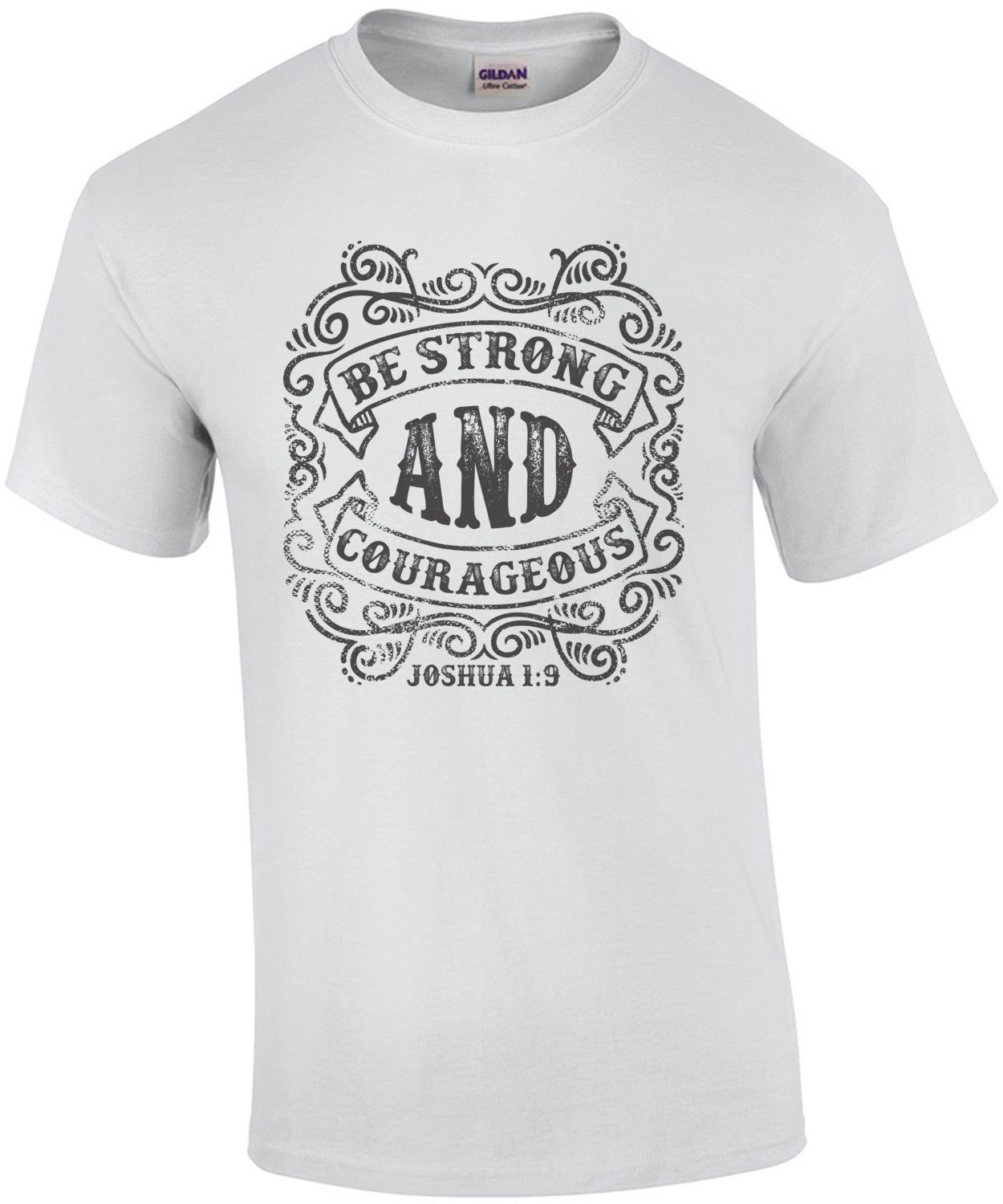 Be Strong And Courageous Joshua 1 9 Biblical T-Shirt