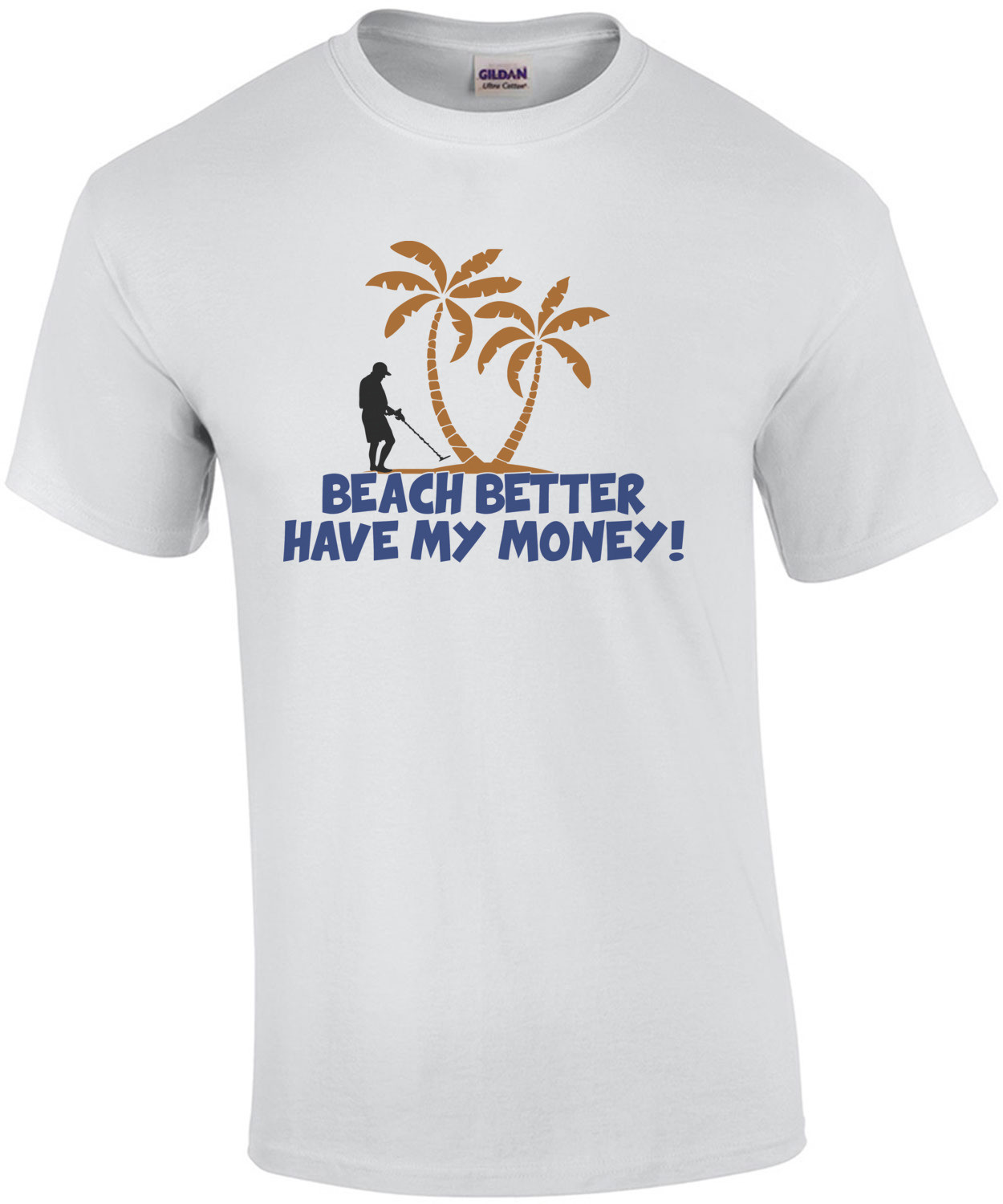 Beach Better Have My Money! T-Shirt