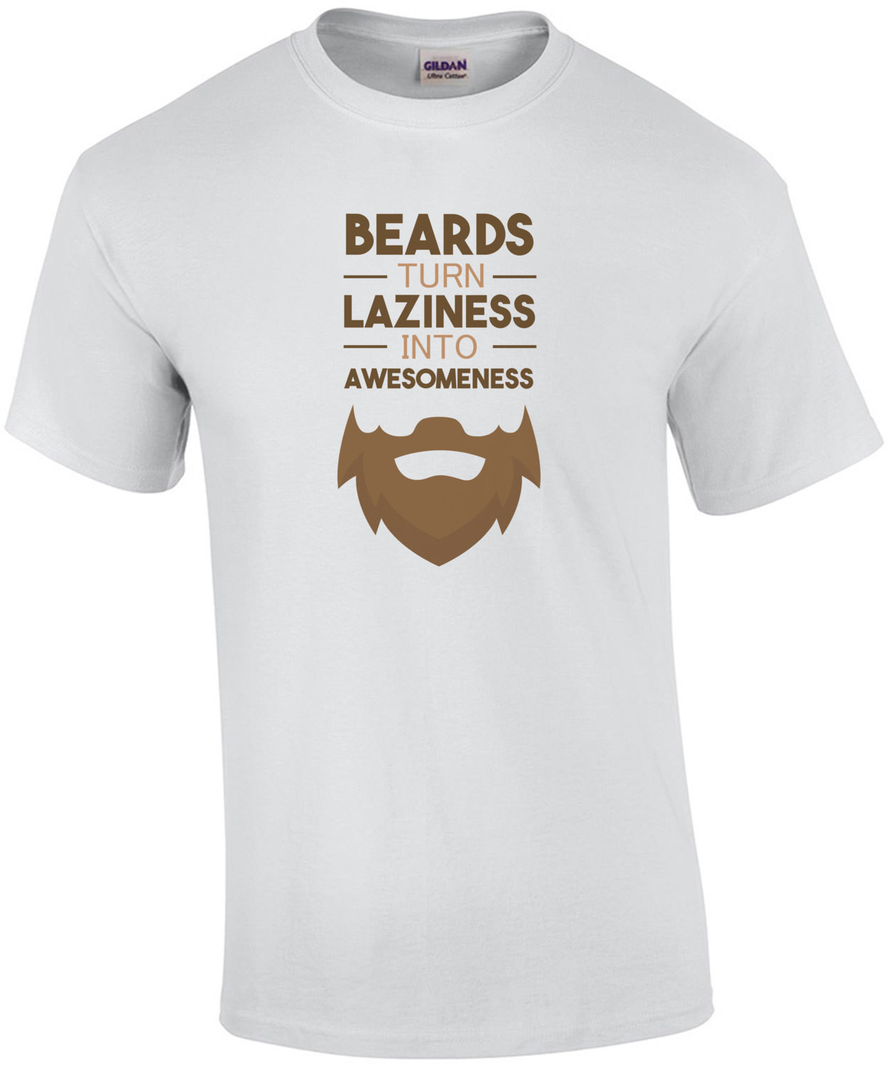 Beards turn laziness into awesomeness - funny beard t-shirt