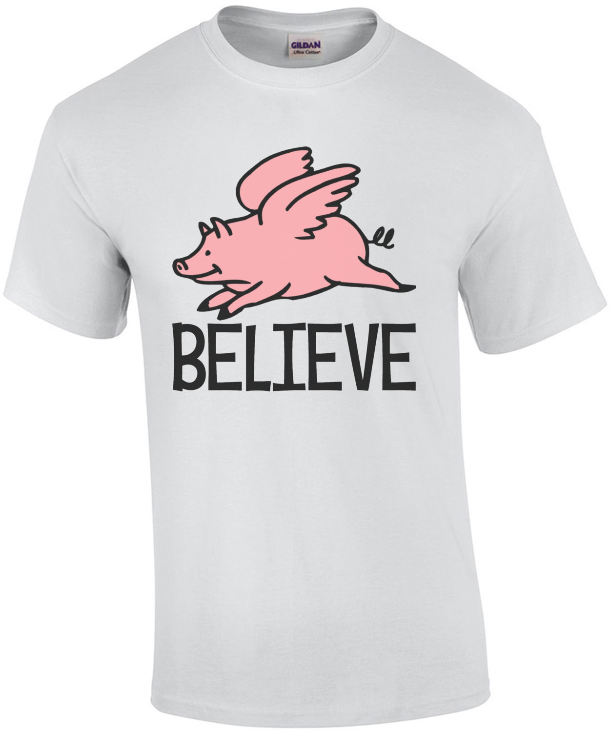 Believe Pigs Fly - Funny T-Shirt