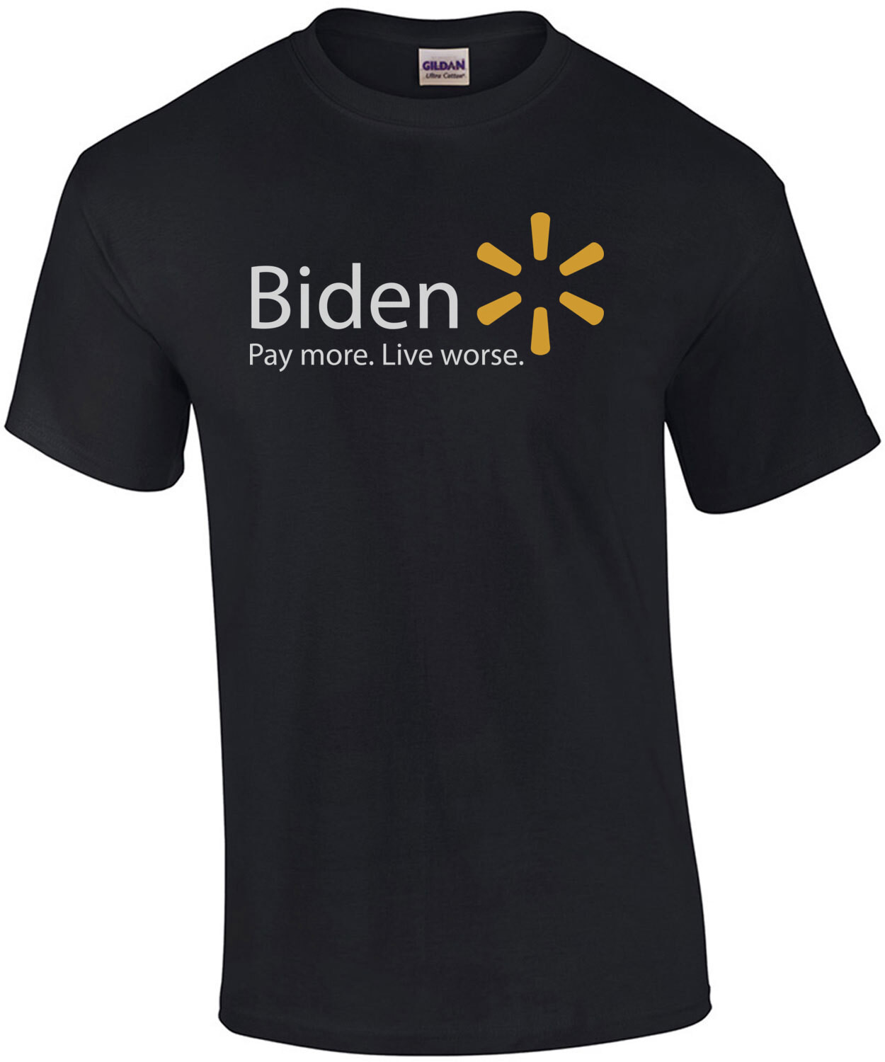 Biden - Pay more. Live Worse. Joe Biden T-Shirt - Walmart Parody