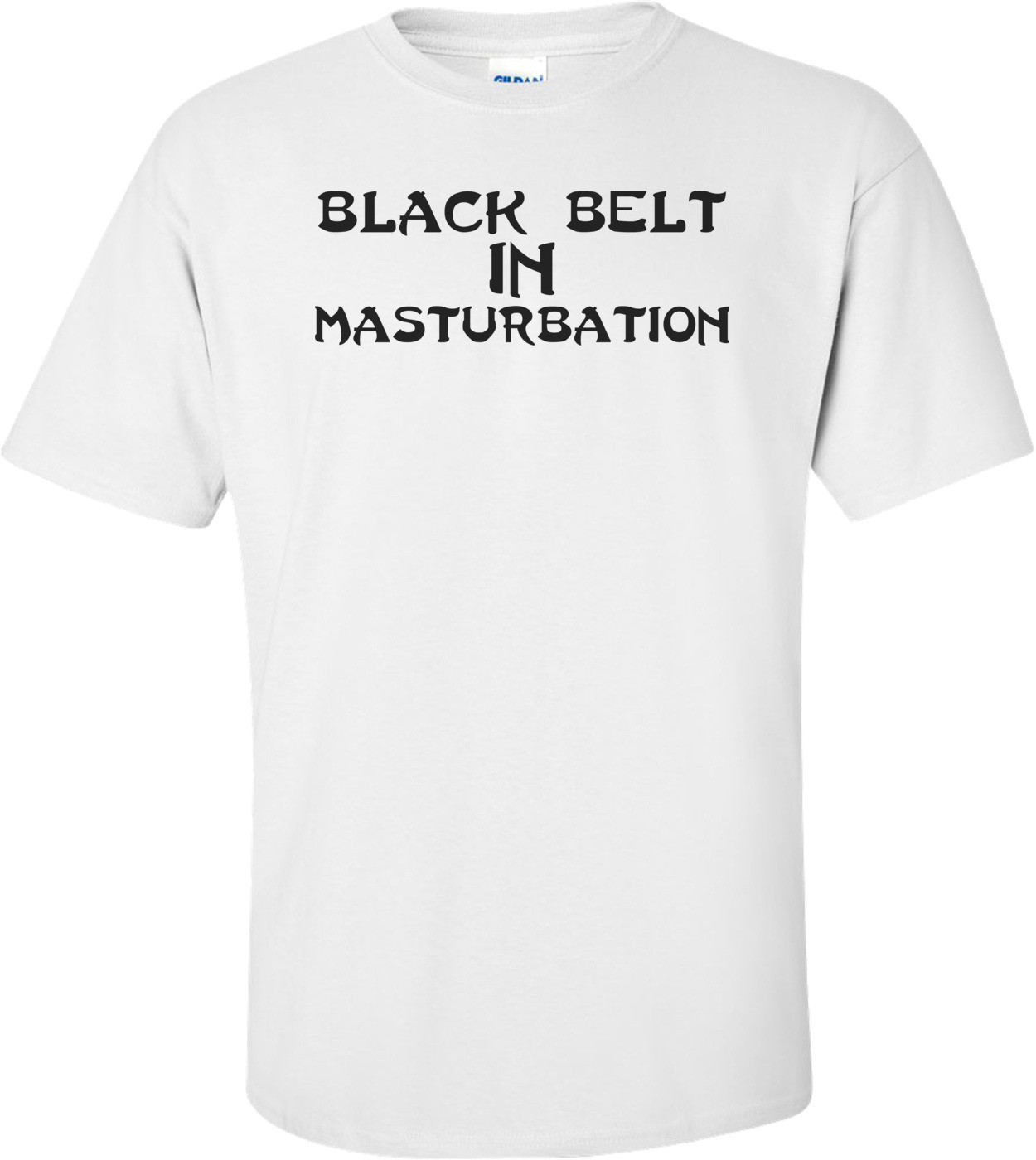 Black Belt In Masturbation T-shirt