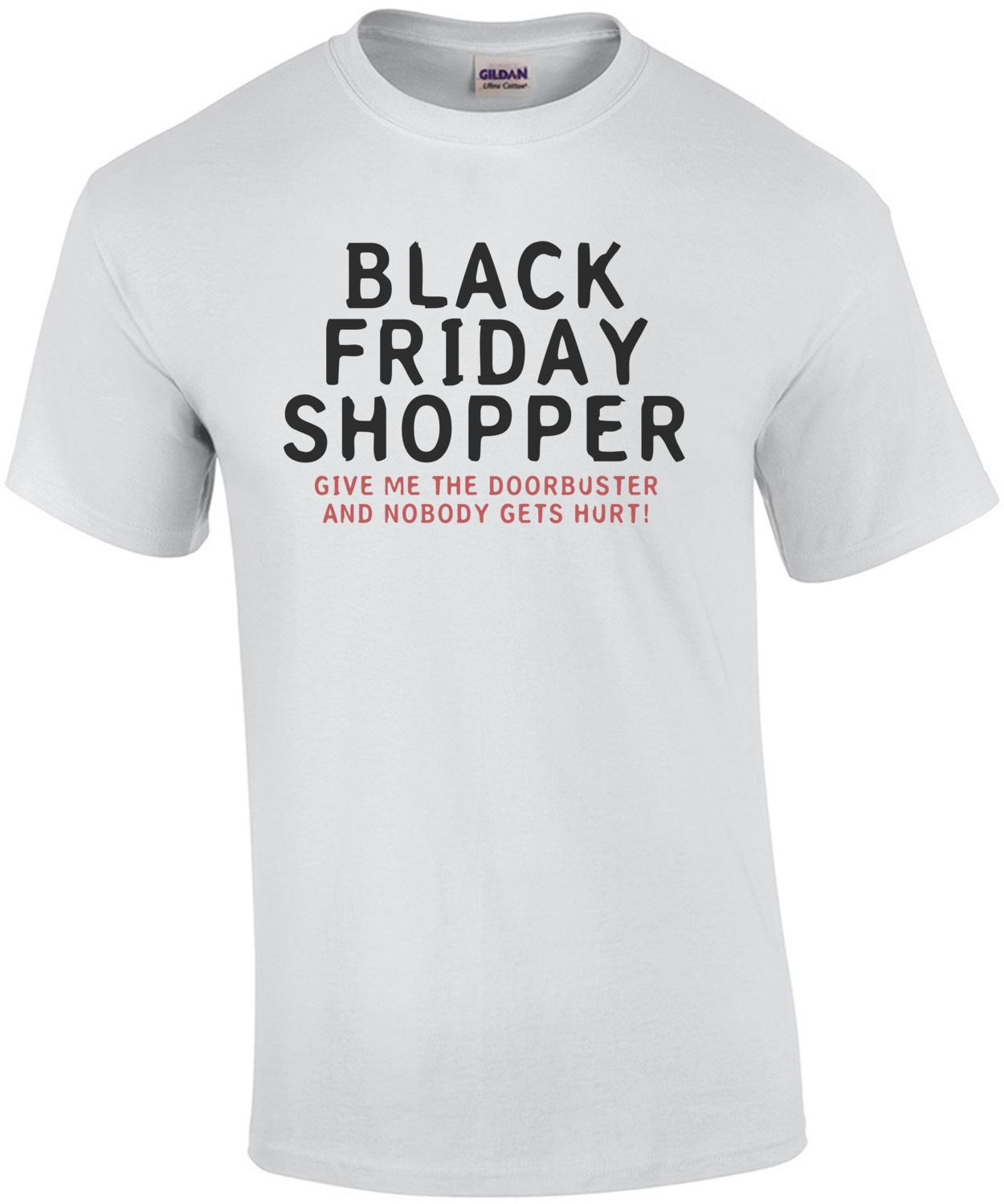 Black Friday Shopper: Give Me The Doorbusters T-Shirt