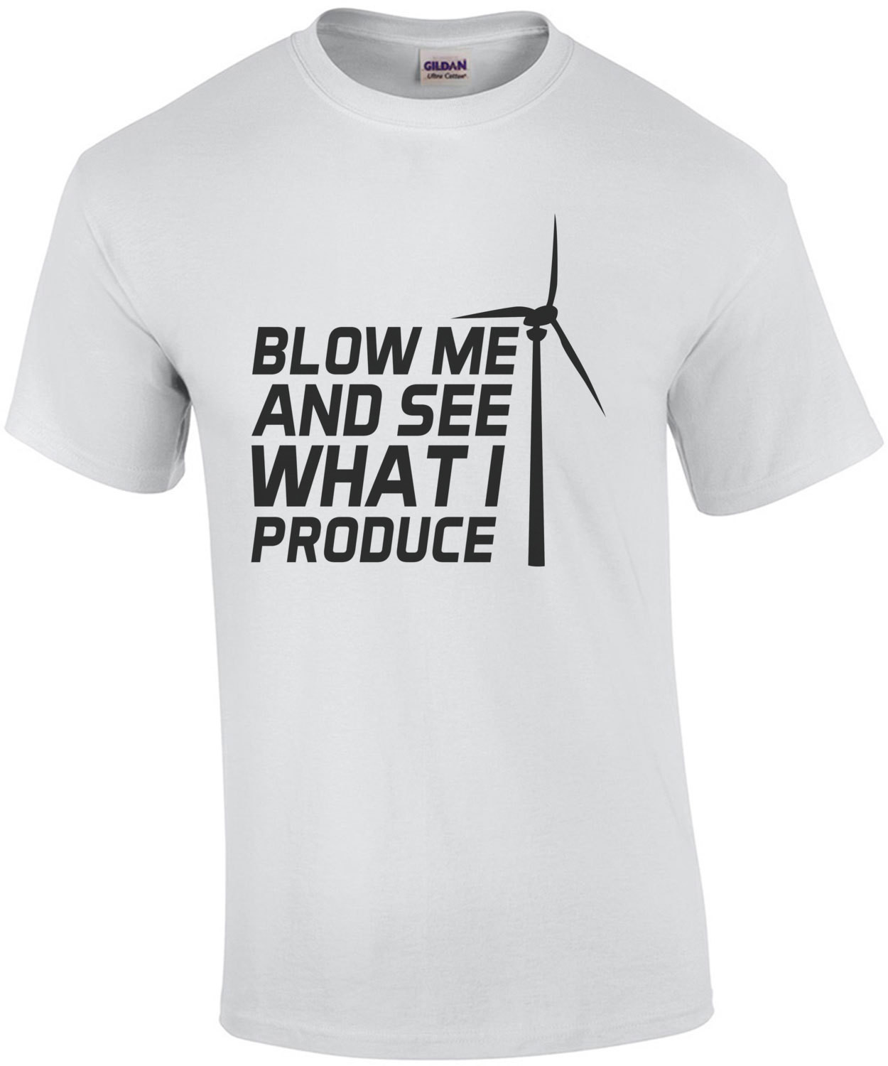 Blow me and see what I produce  - windmill- sexual t-shirt