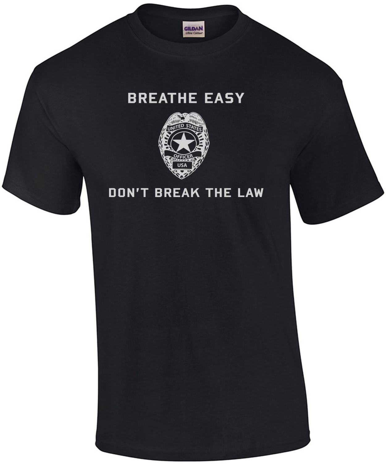 Breathe Easy Don't Break The Law - Pro Cop T-Shirt