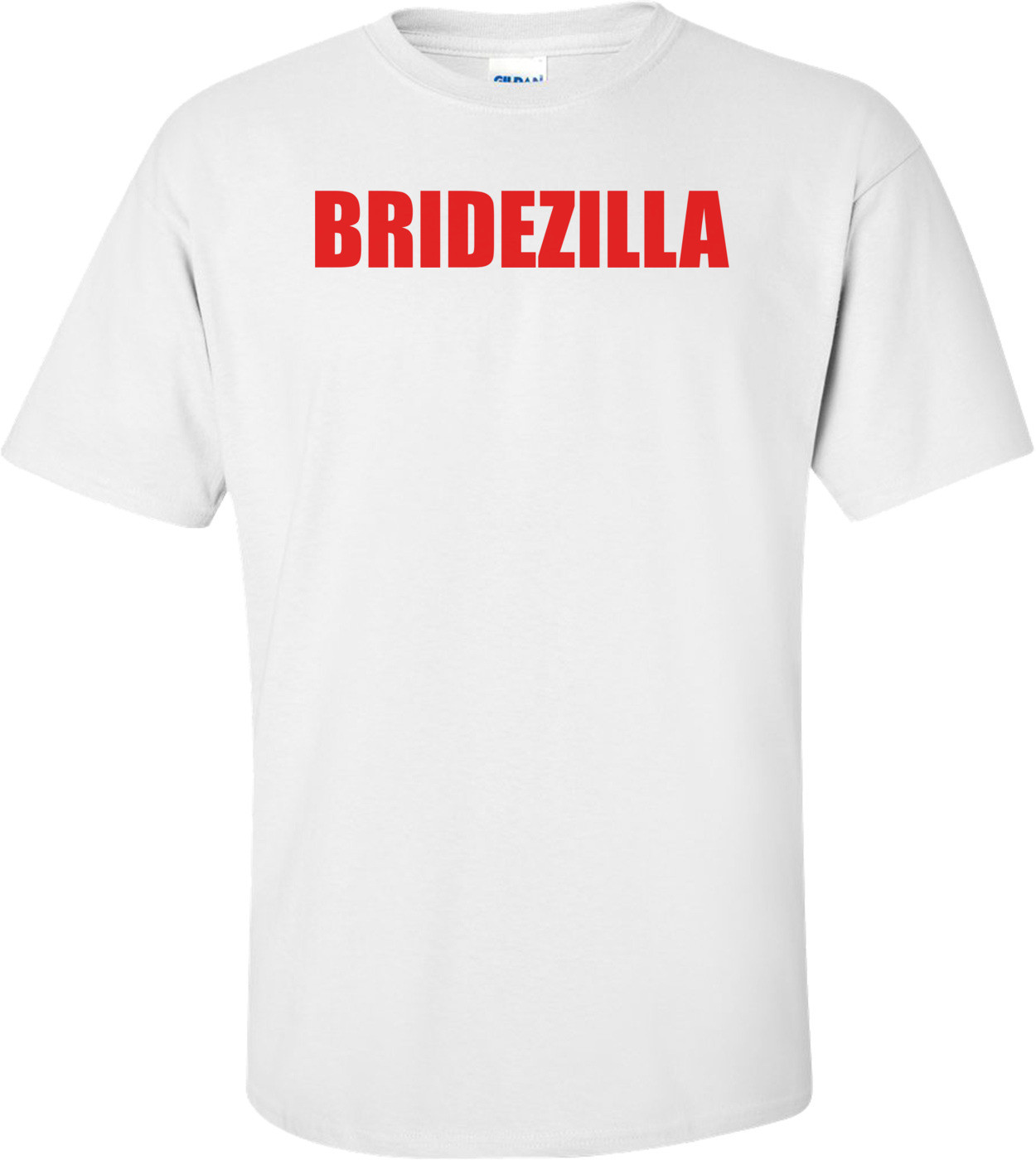 Bridezilla Shirt