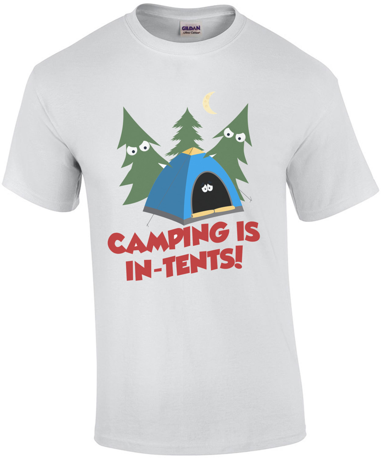 Camping Is In Tents. Funny Pun T-Shirt