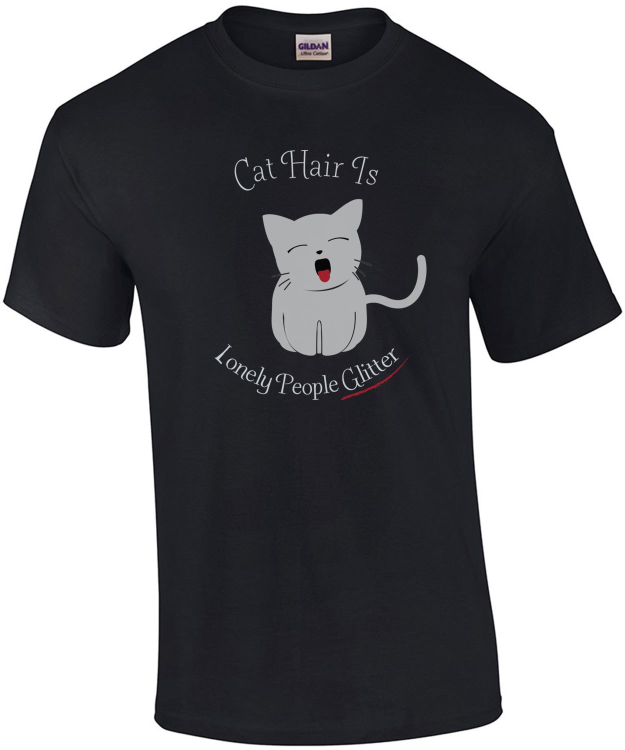 Cat Hair Is Lonely People Glitter T-Shirt