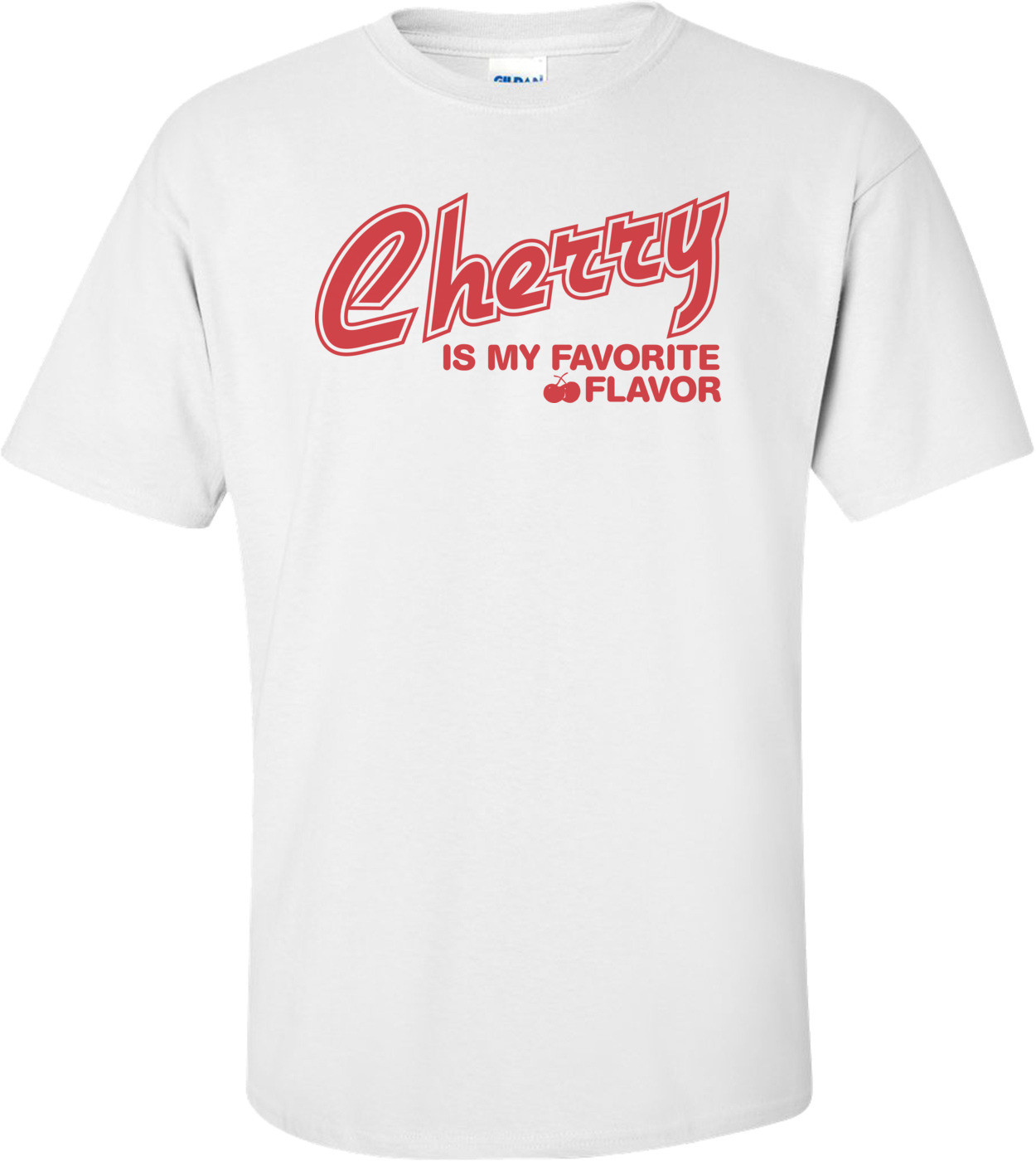 Cherry Is My Favorite Flavor T-shirt 