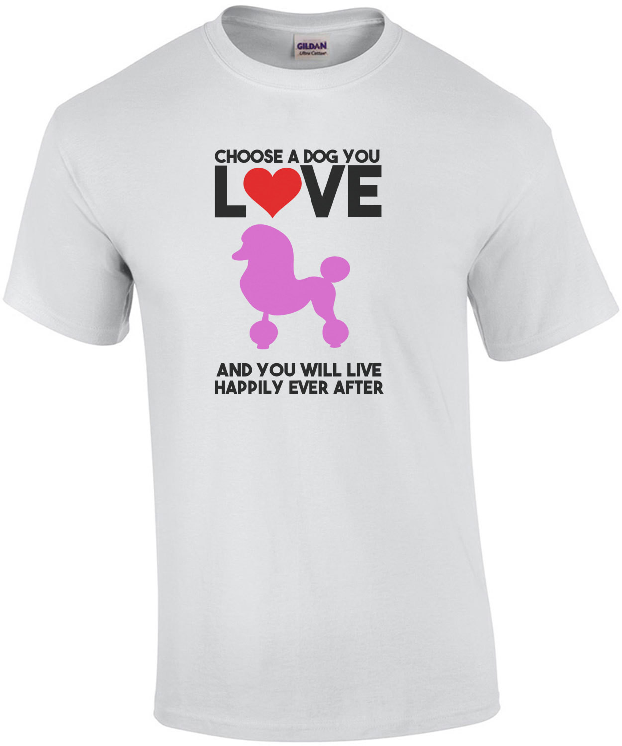 Choose a dog you love - poodle t-shirt
