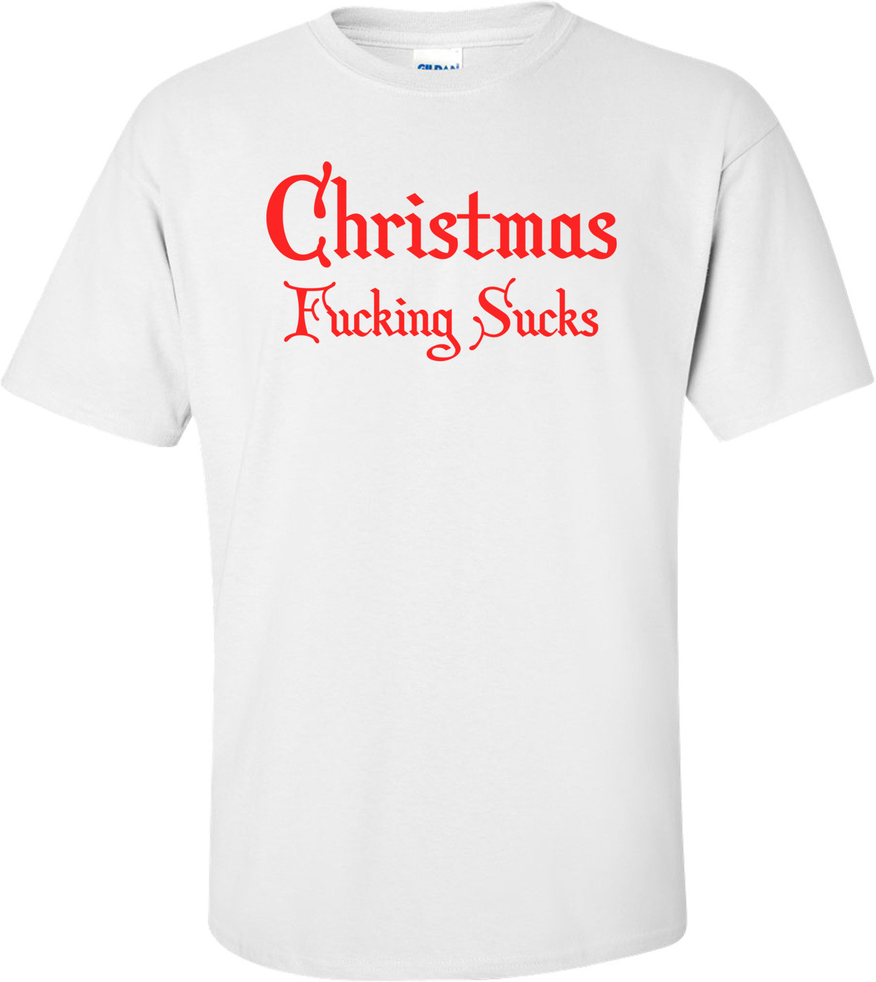 Christmas Fucking Sucks Shirt