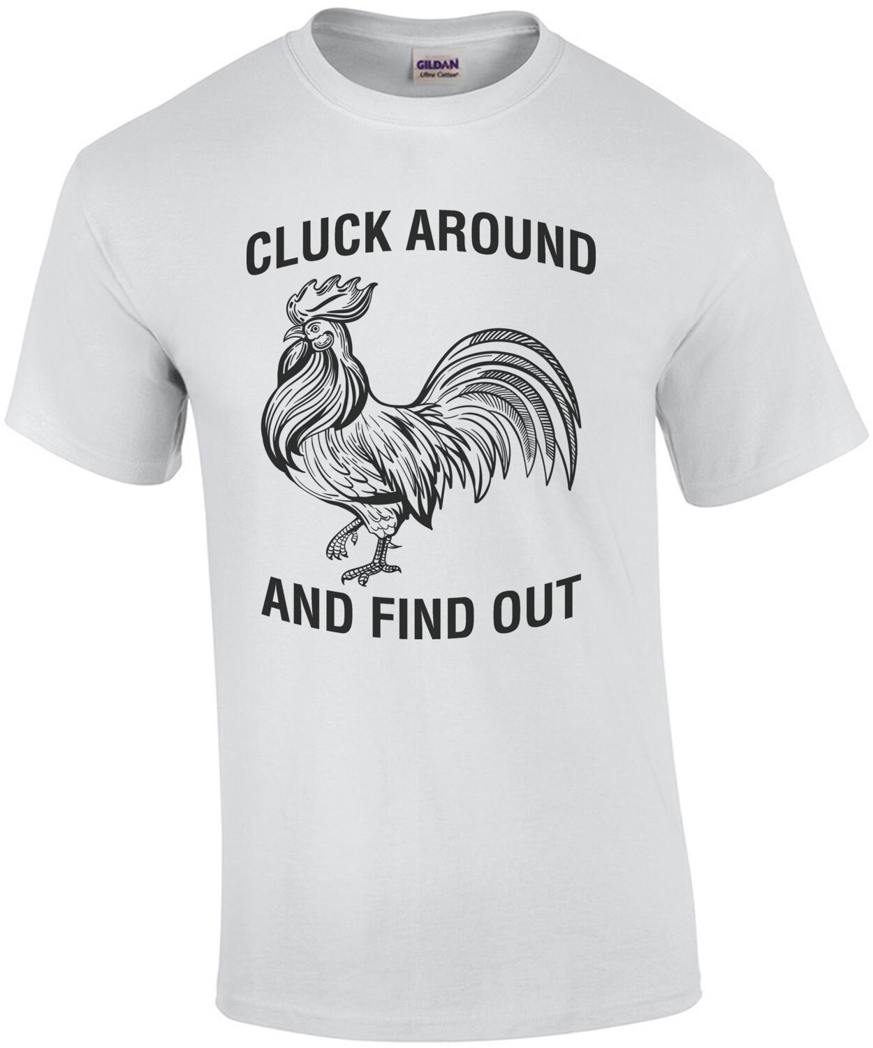 Cluck Around And Find Out Shirt