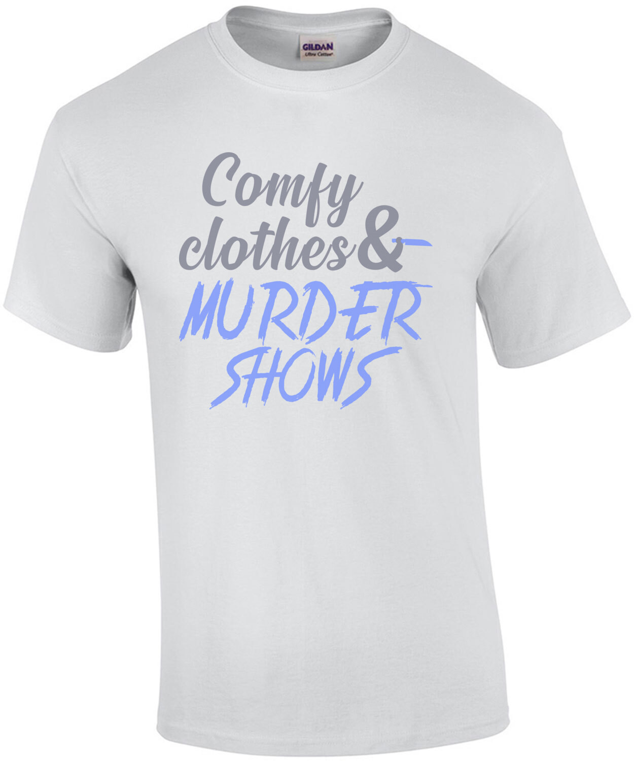 Comfy Clothes & Murder Shows - Ladies T-Shirt