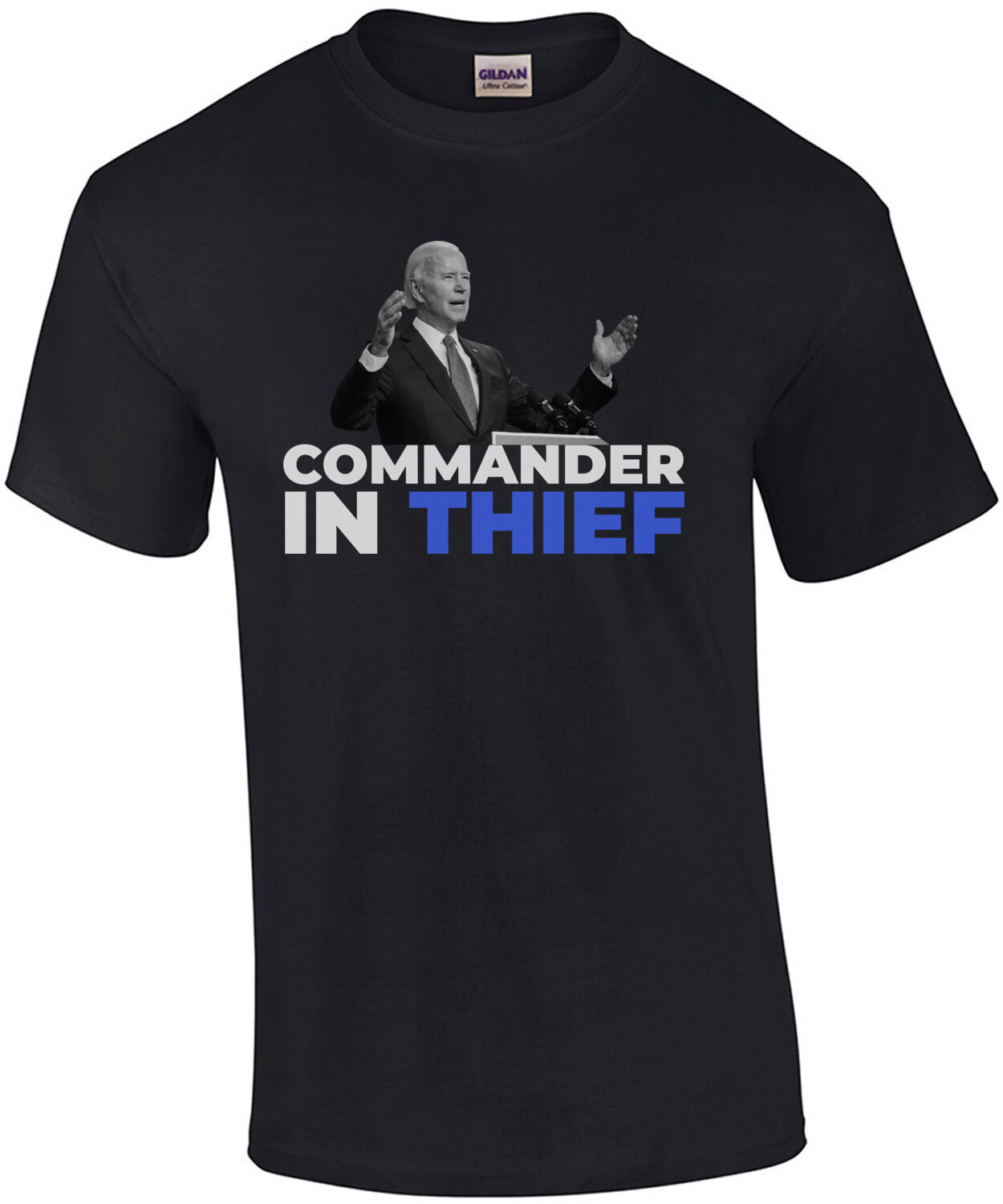 Commander in Thief - anti Joe Biden T-Shirt