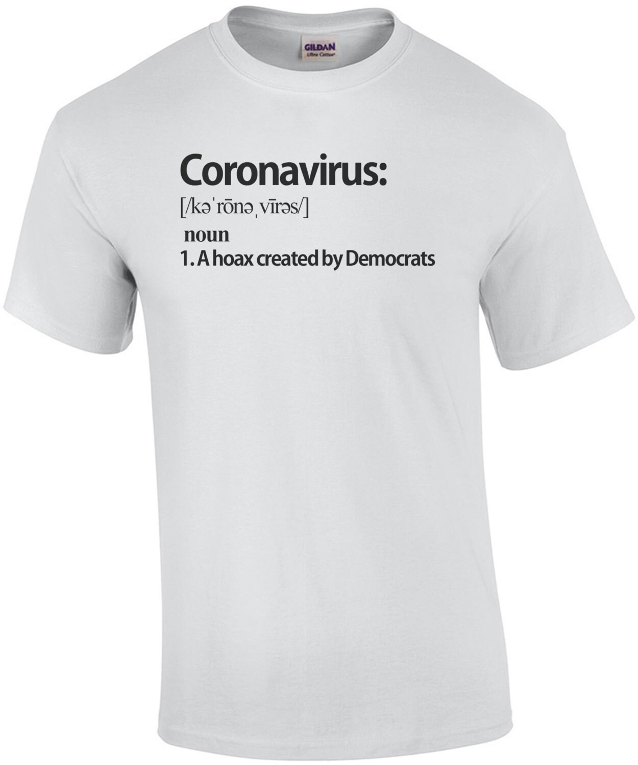 Coronavirus - noun - A hoax created by Democrats - Coronavirus T-Shirt