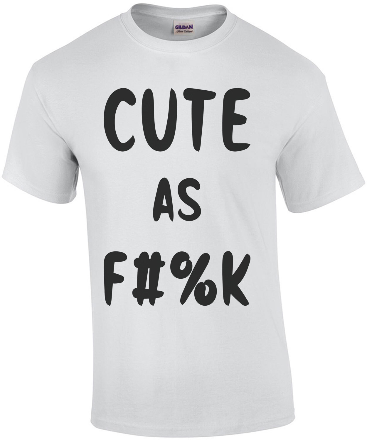 Cute As F#%k - funny ladies t-shirt