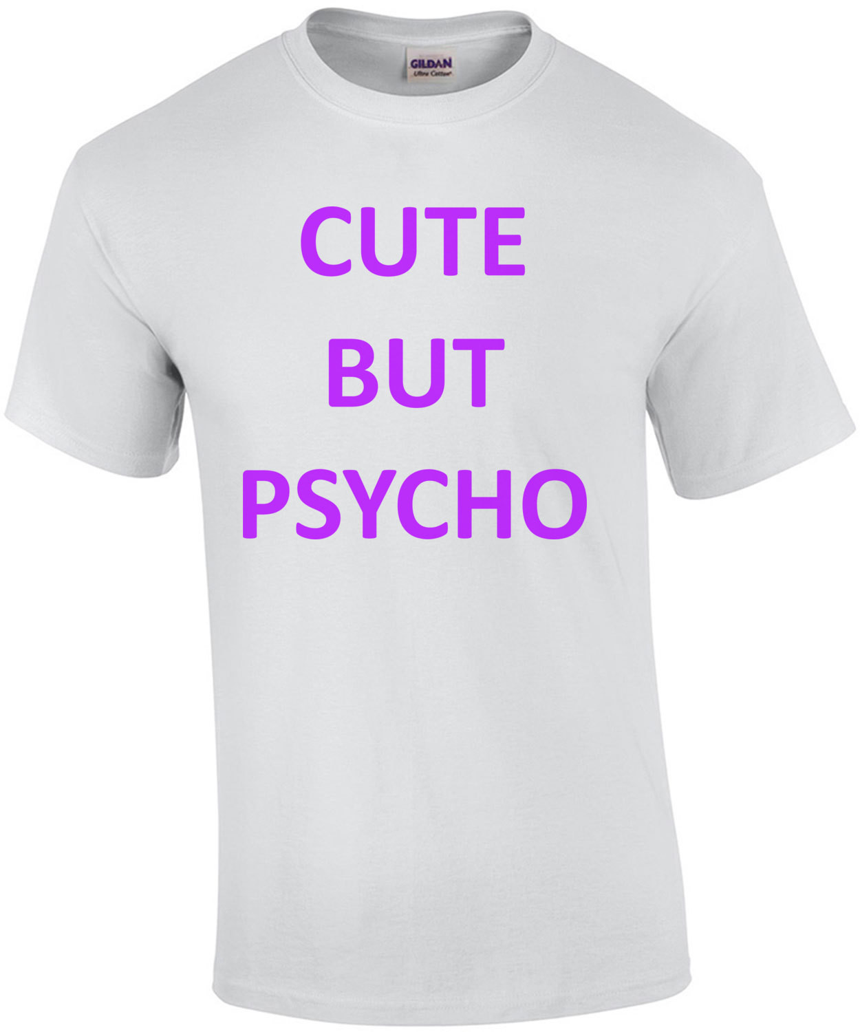 Cute But Psycho - funny cute ladies t-shirt
