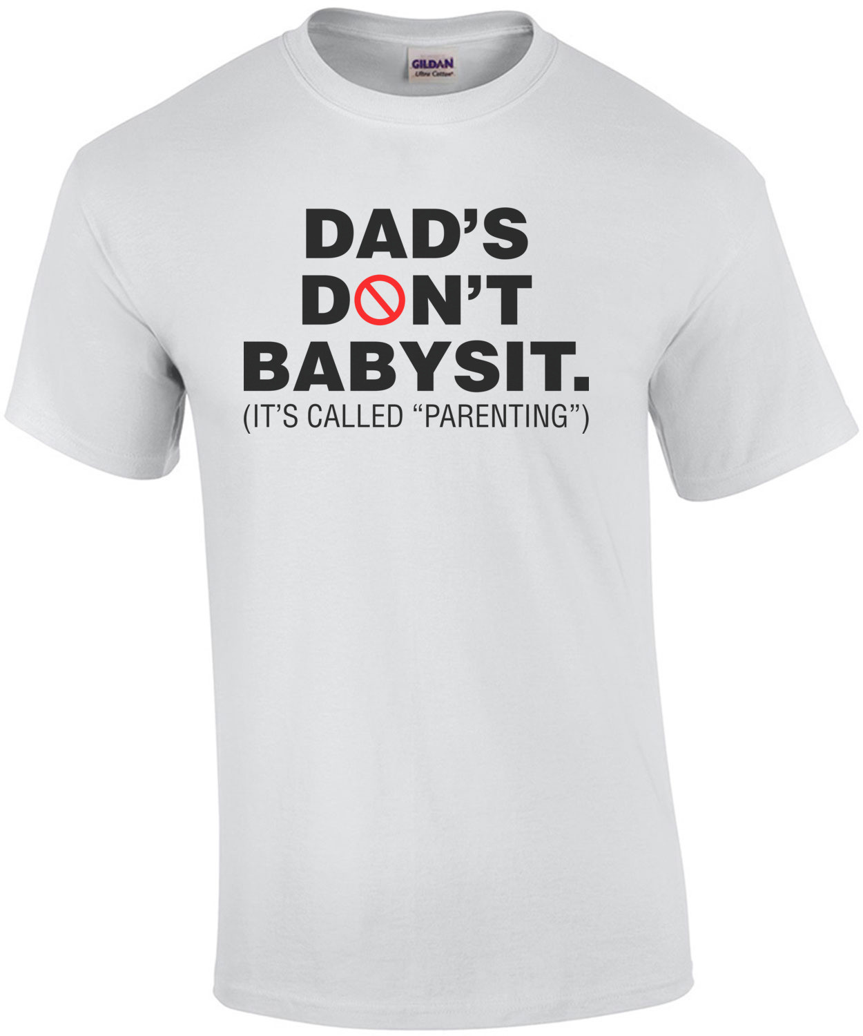 Dads Don't Babysit Tee