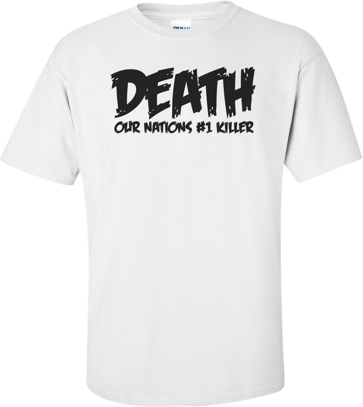 Death Our Nations #1 Killer Funny T-shirt
