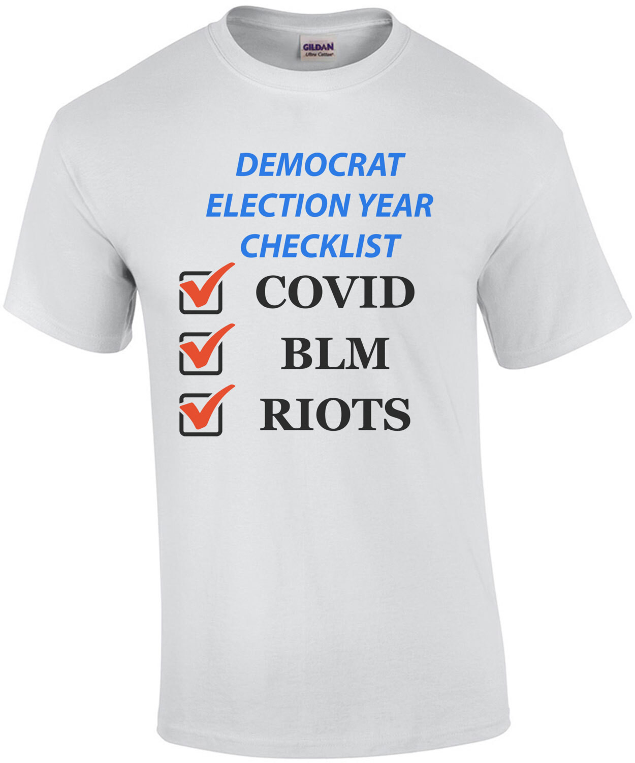 Democrat Election Year Checklist - Funny Political T-Shirt
