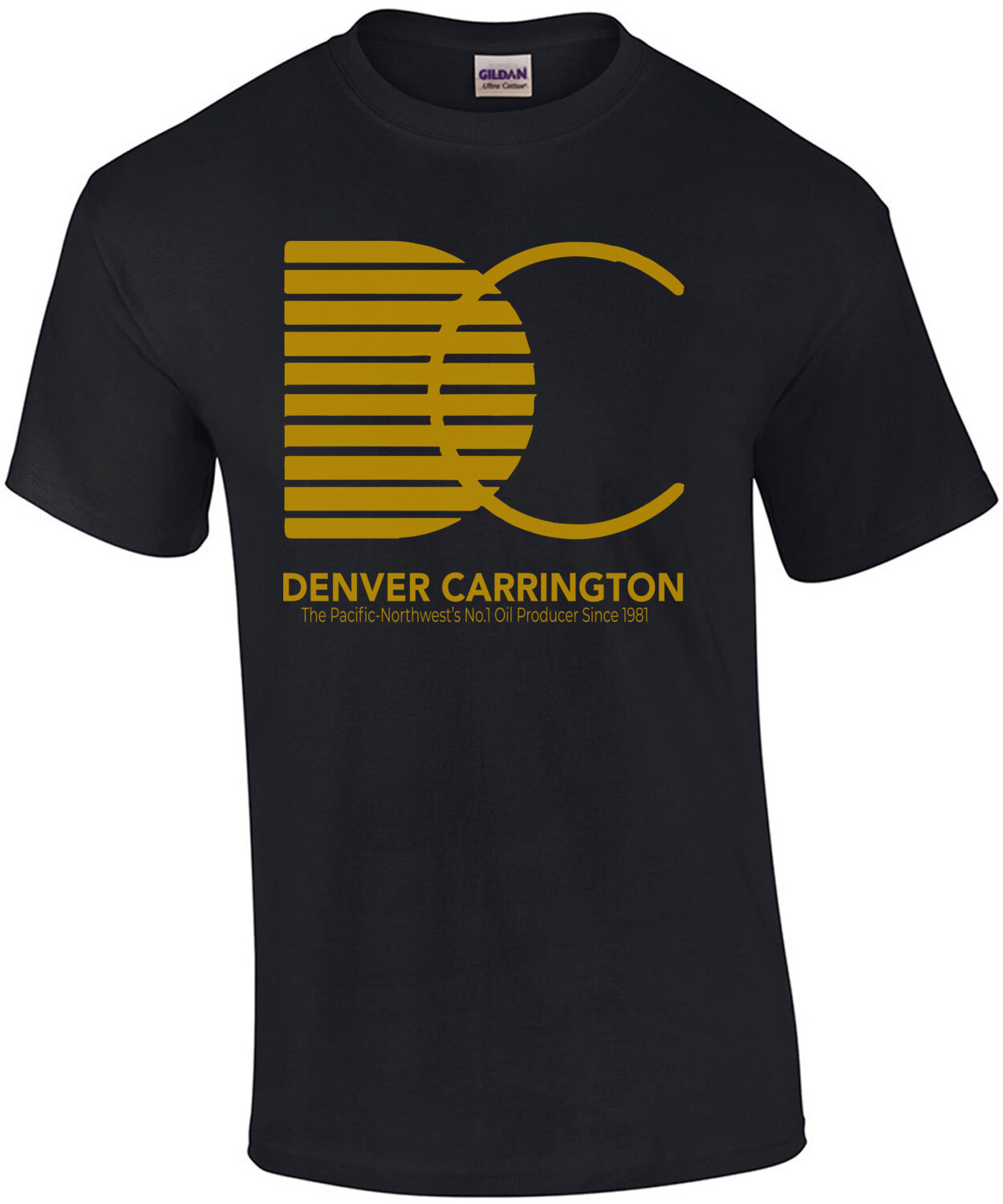 Denver Carrington - The Pacific Northwest's No.1 Oil Producer since 1981 - Dynasty 80's T-Shirt