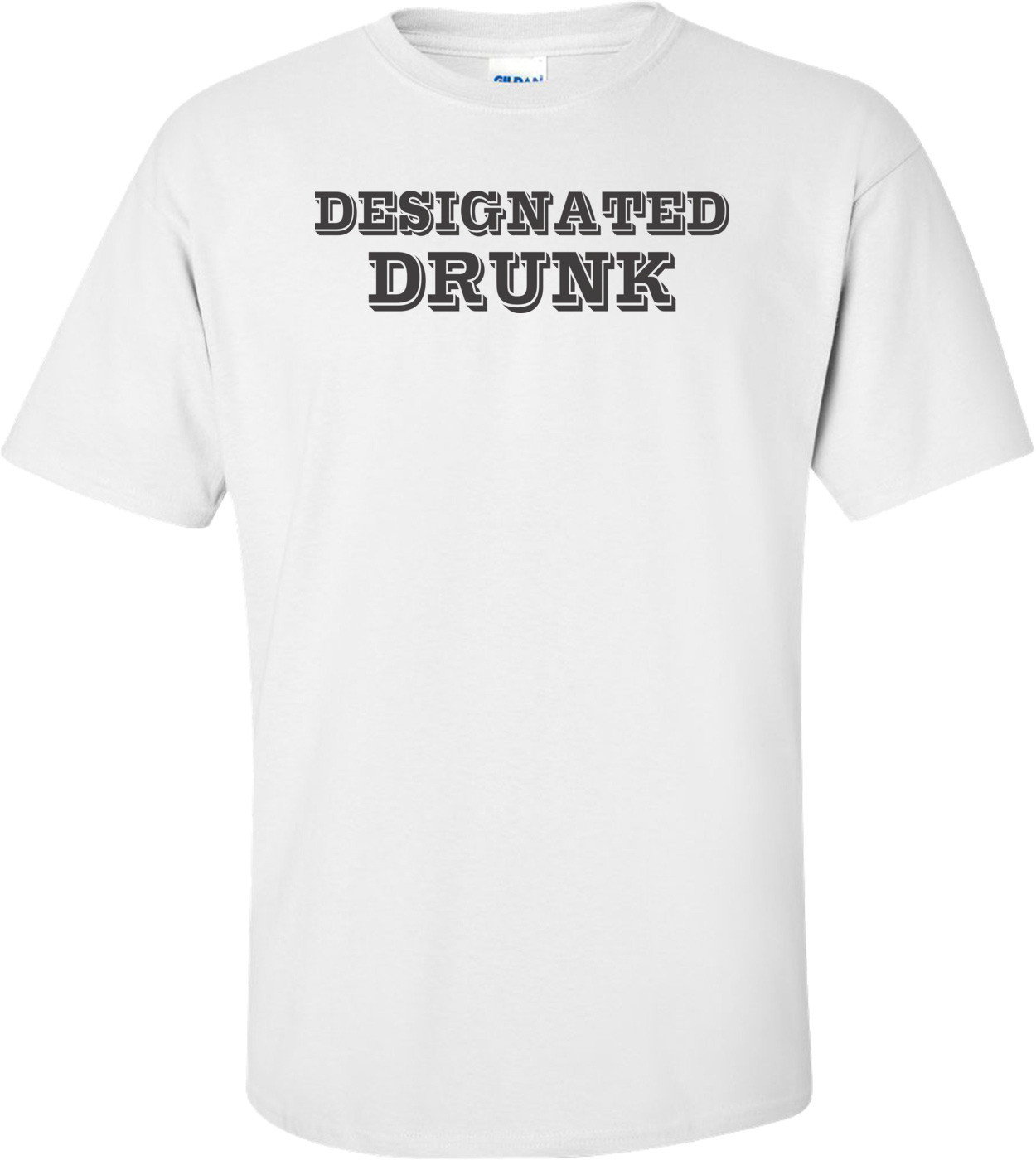 Designated Drunk T-shirt