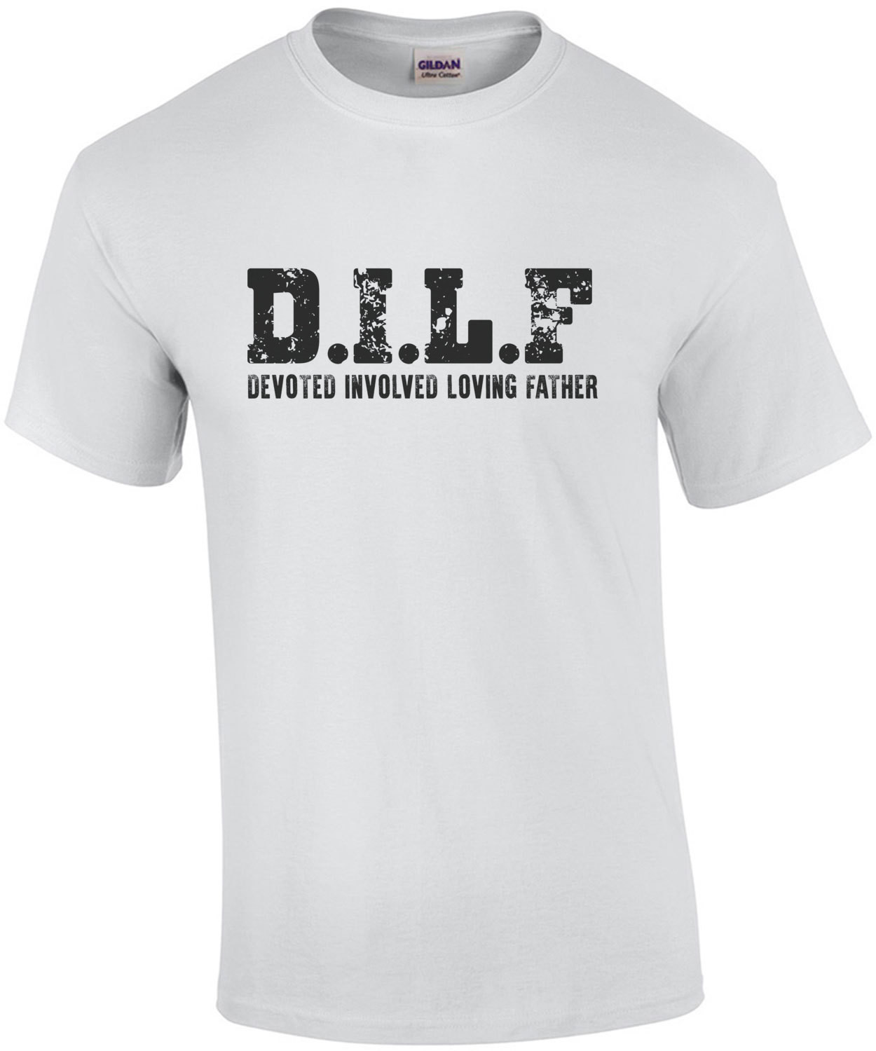 DILF - Devoted Involved Loving Father - Fathers Day Funny T-Shirt