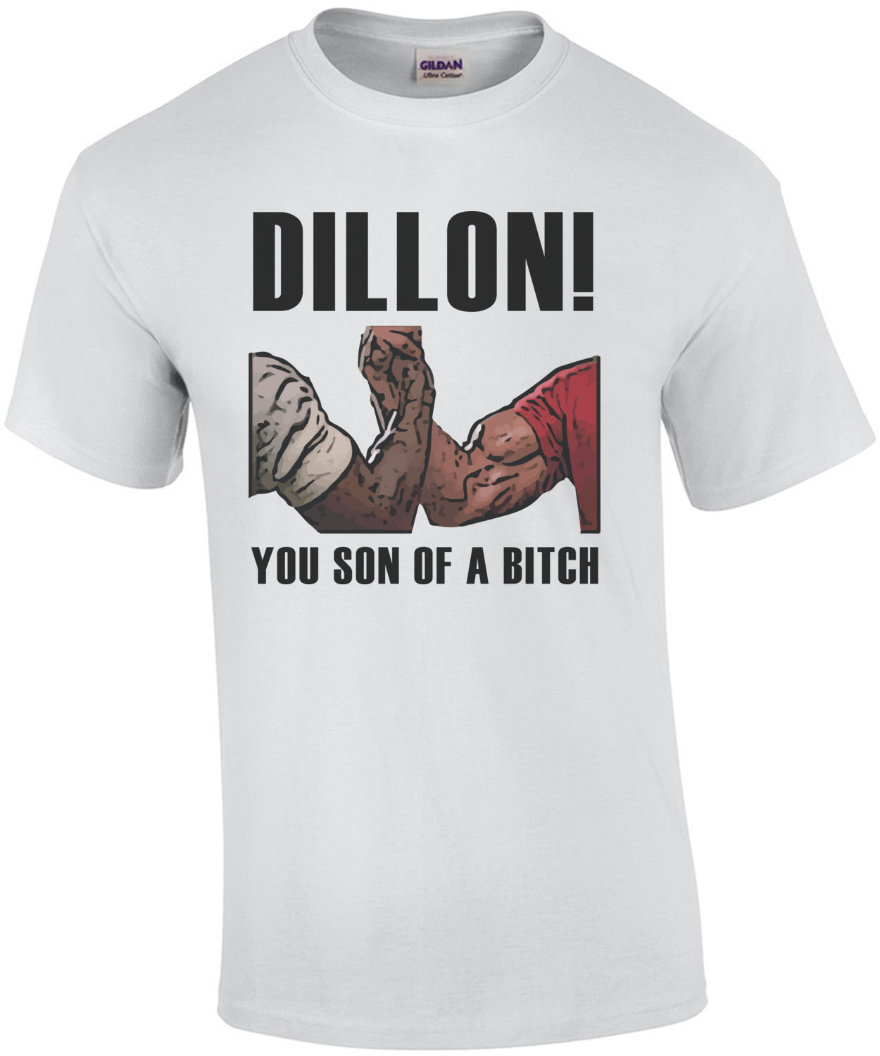 Dillon! You son of a bitch - Predator T-Shirt - Arnold Schwarzenegger