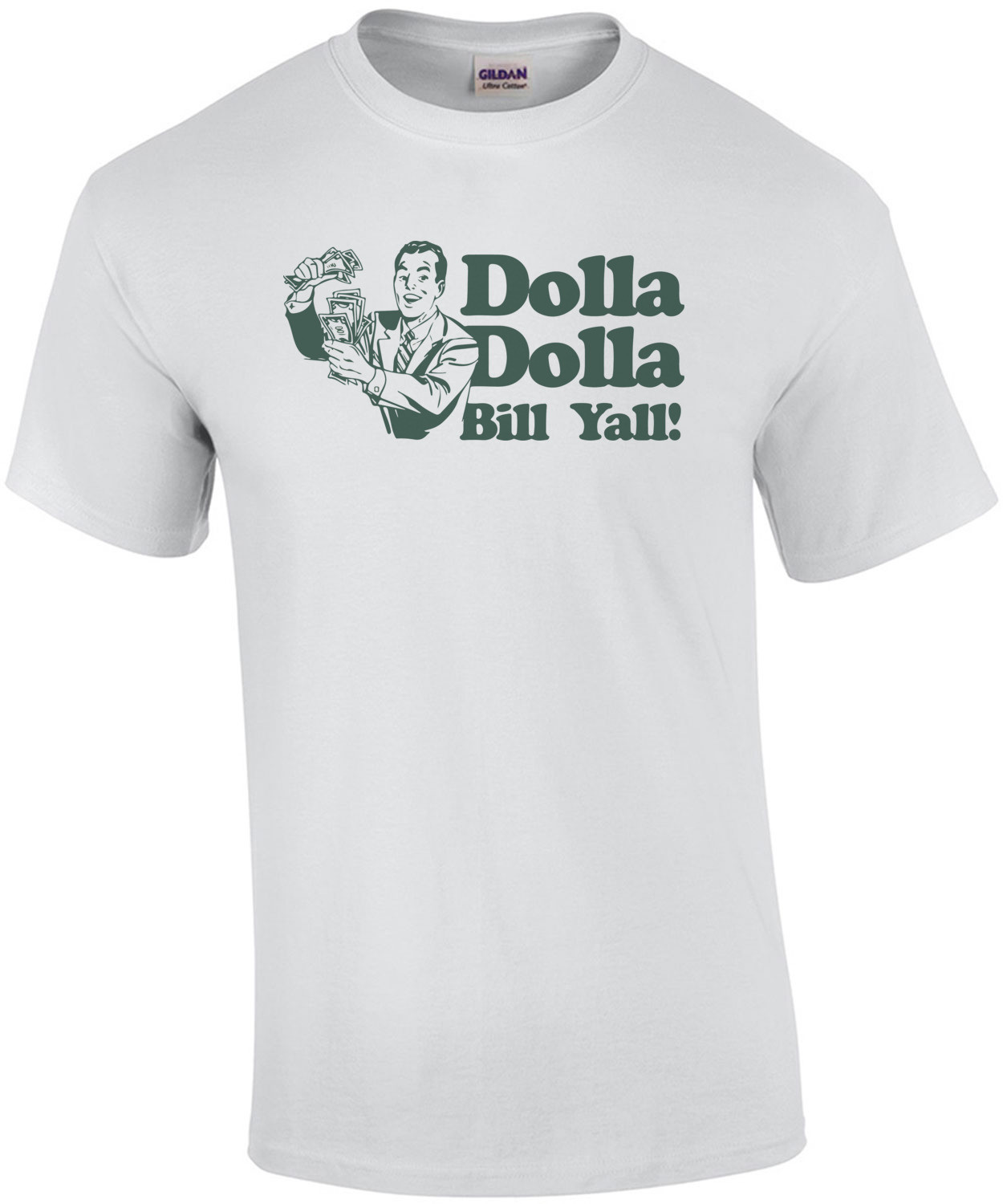 Dolla Dolla Bill Yall! T-Shirt