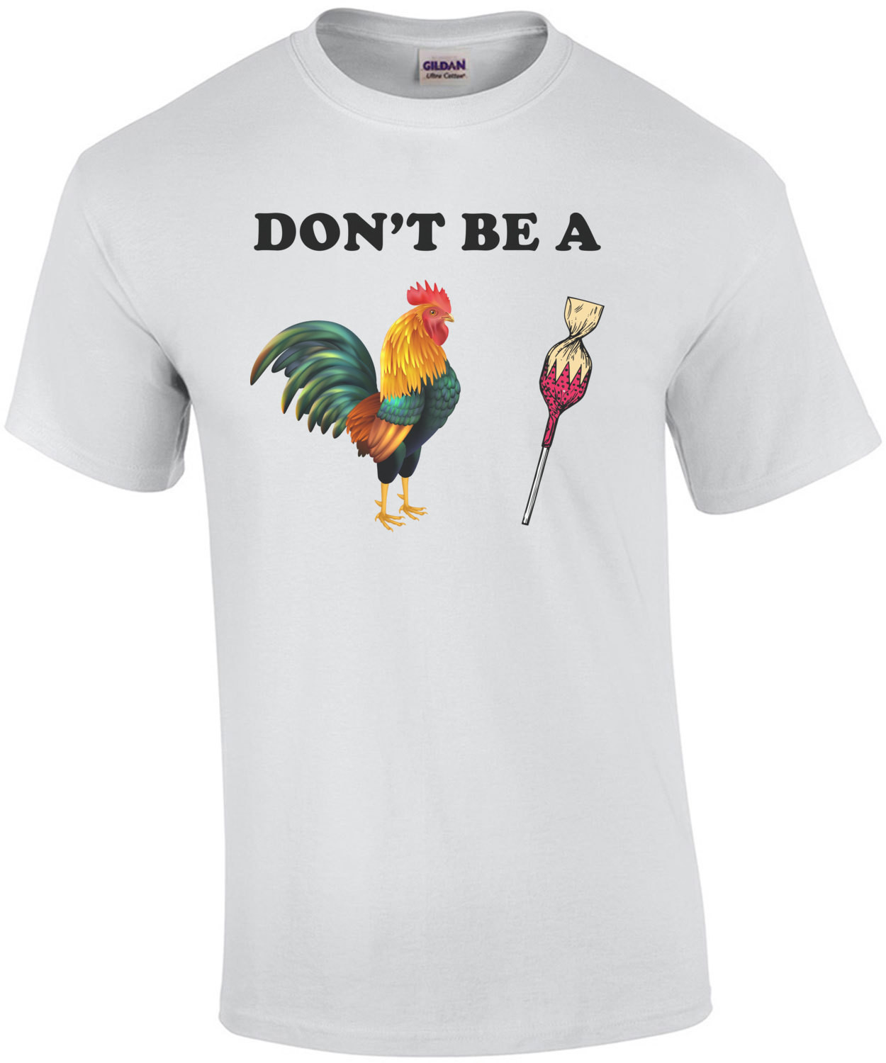 Don't Be a Cock Sucker Funny Shirt