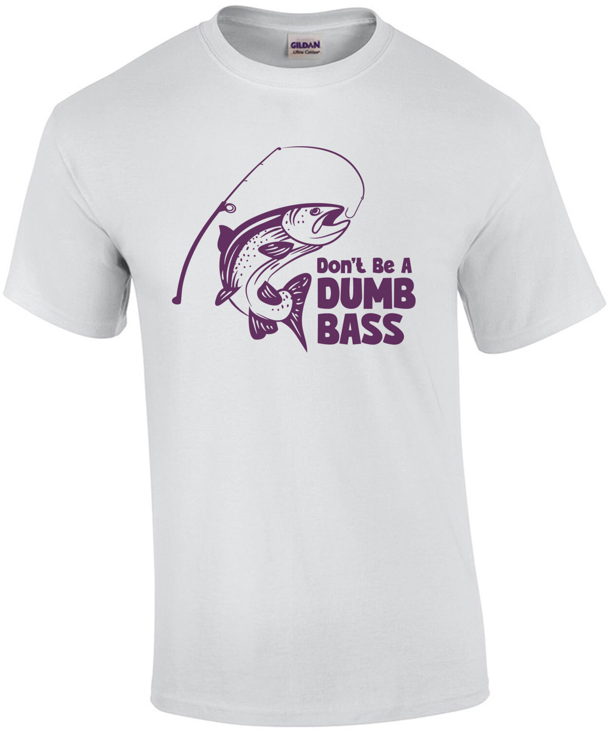Don't Be a Dumb Bass - Funny Fishing Pun T-Shirt