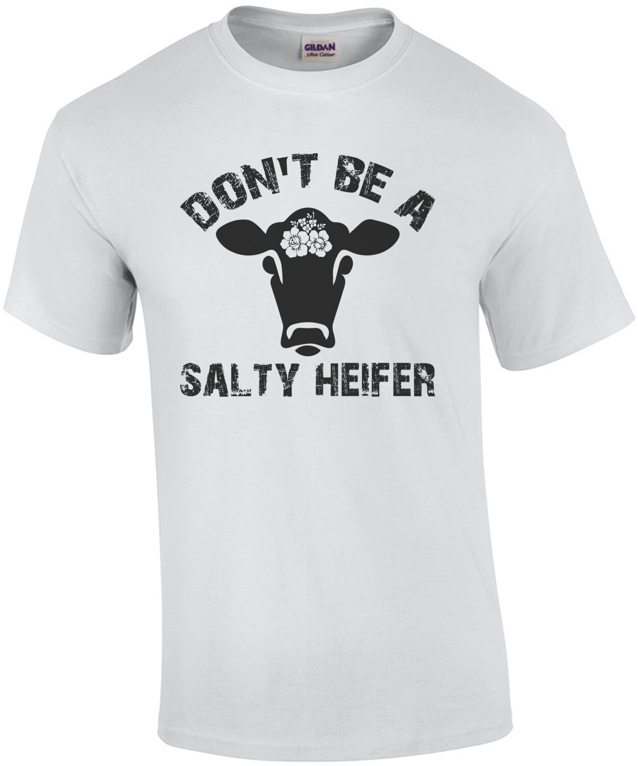 Don't Be a Salty Heifer Funny Shirt