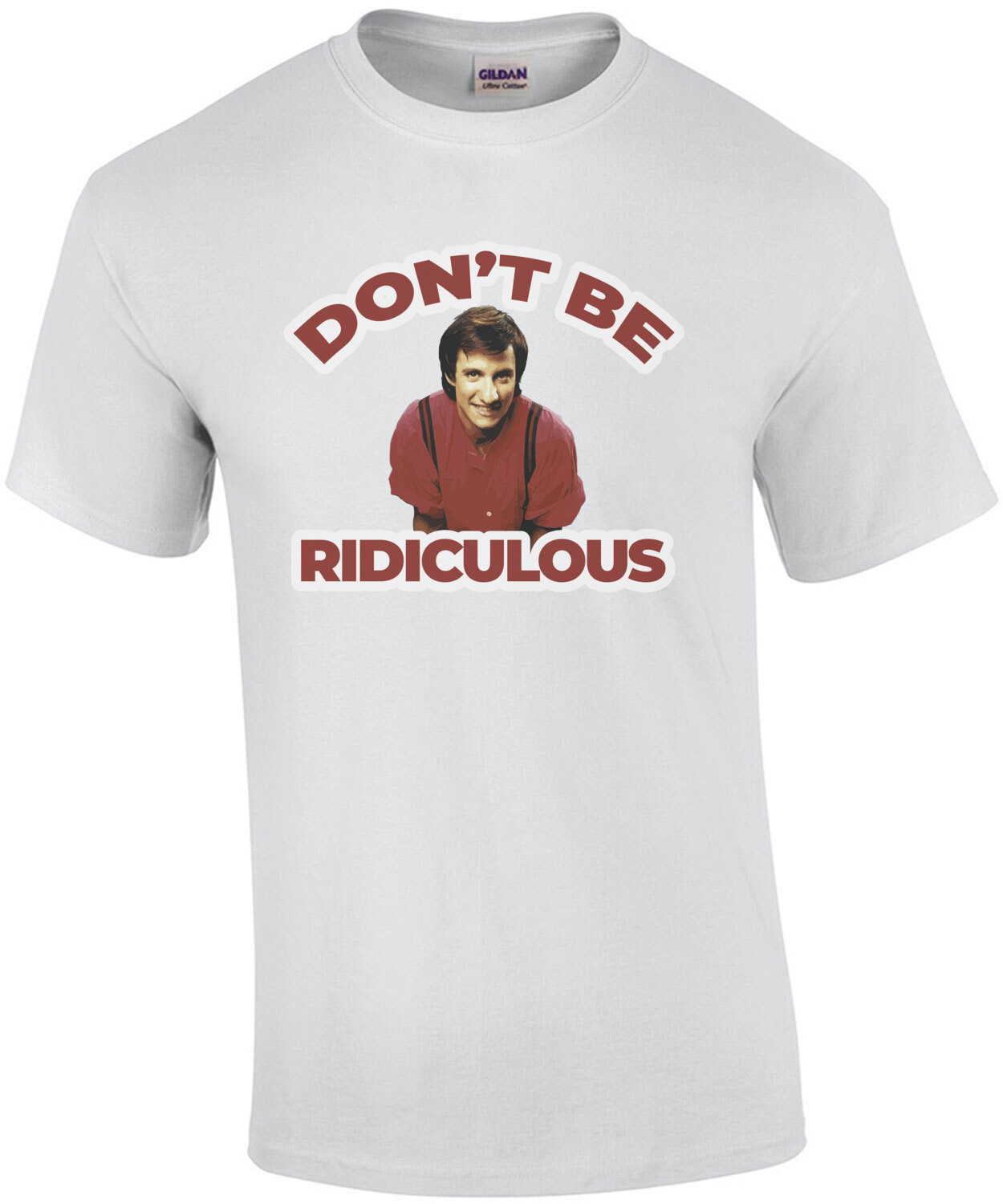 Don't be ridiculous - Perfect Strangers 80's T-Shirt